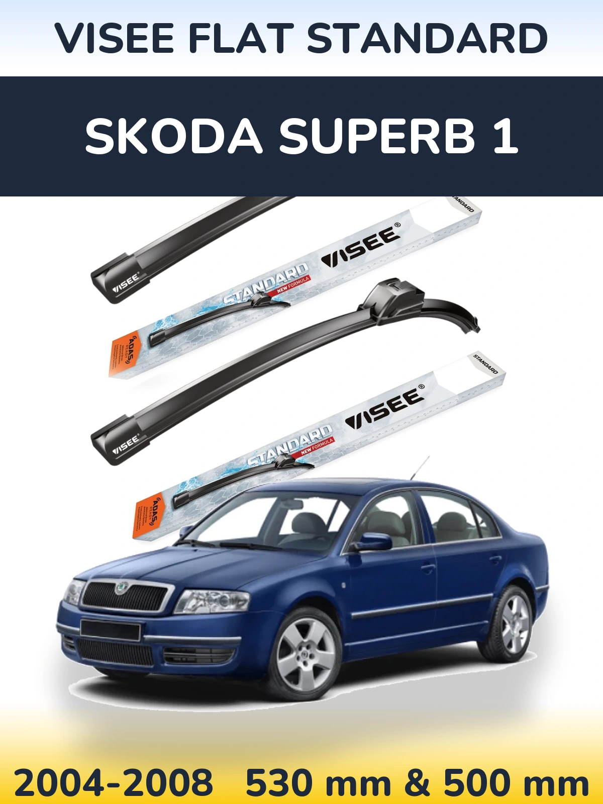 Komplet przednich wycieraczek VISEE FLAT STANDARD 530 & 500 mm do Skoda Superb 1 2004-2008