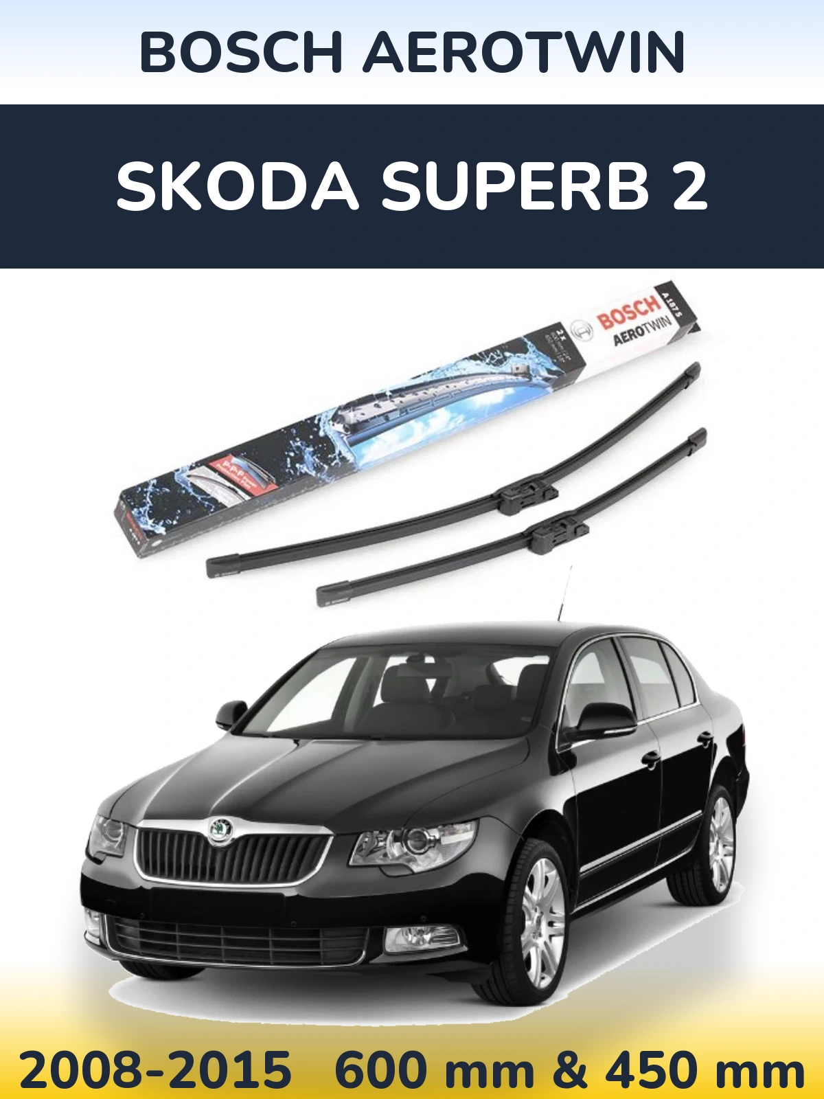Komplet przednich wycieraczek BOSCH AeroTwin 600 & 450 mm do Skoda Superb 2 2008-2015