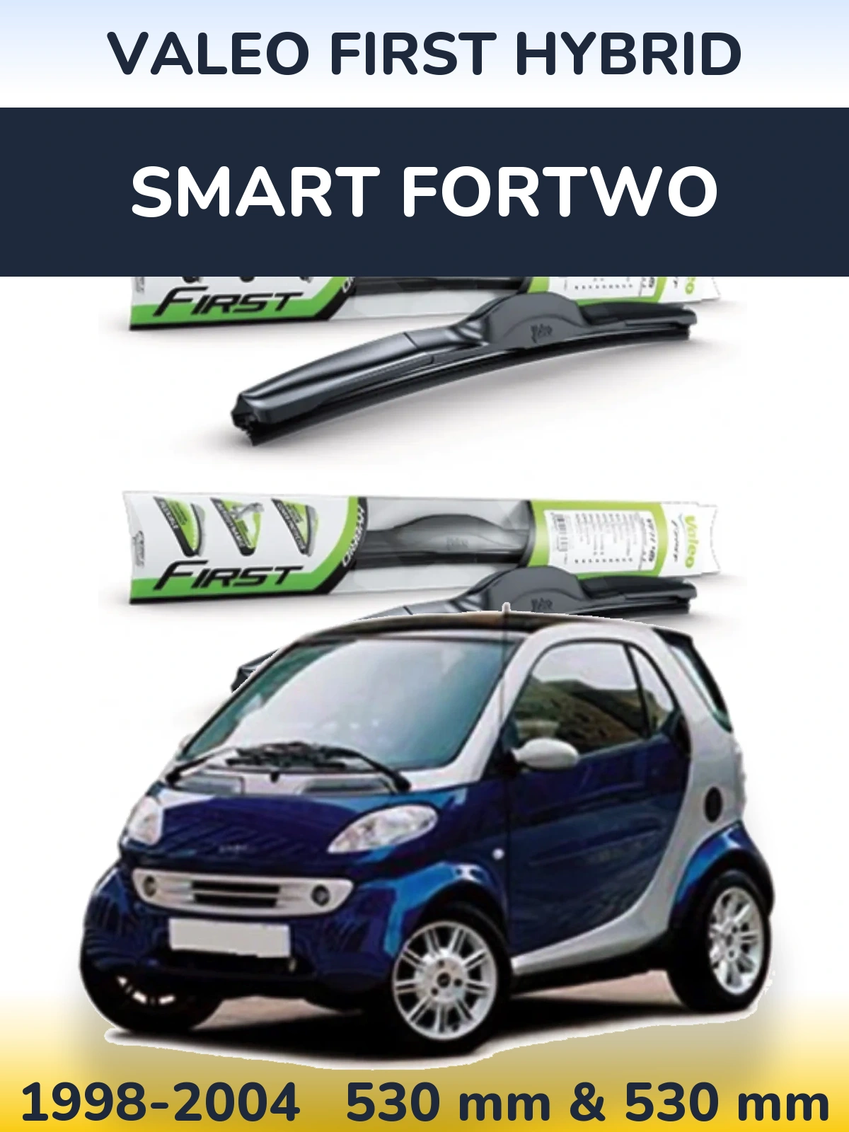 Komplet przednich wycieraczek Valeo First Hybrid 530 & 530 mm do Smart Fortwo 1998-2004