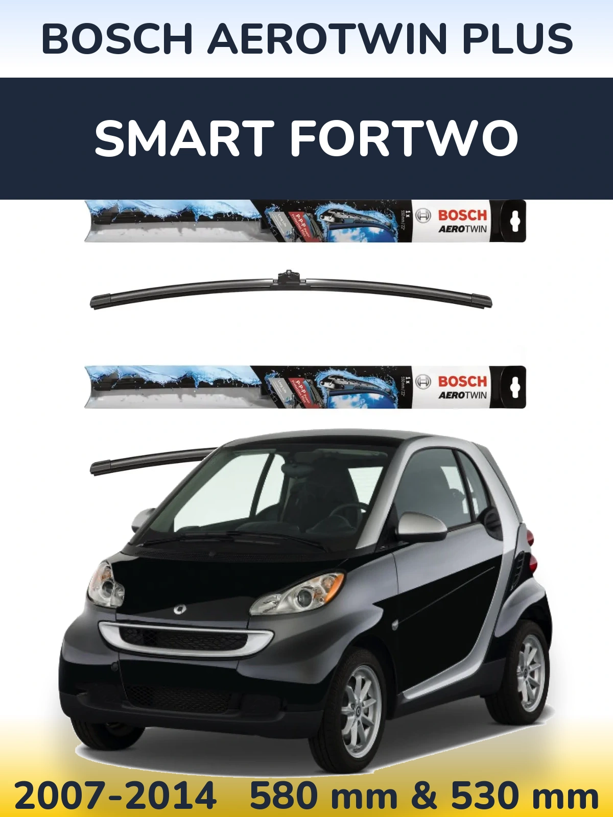 Комплект передних дворников BOSCH AeroTwin Plus 580 & 530 мм для Smart Fortwo 2007-2014