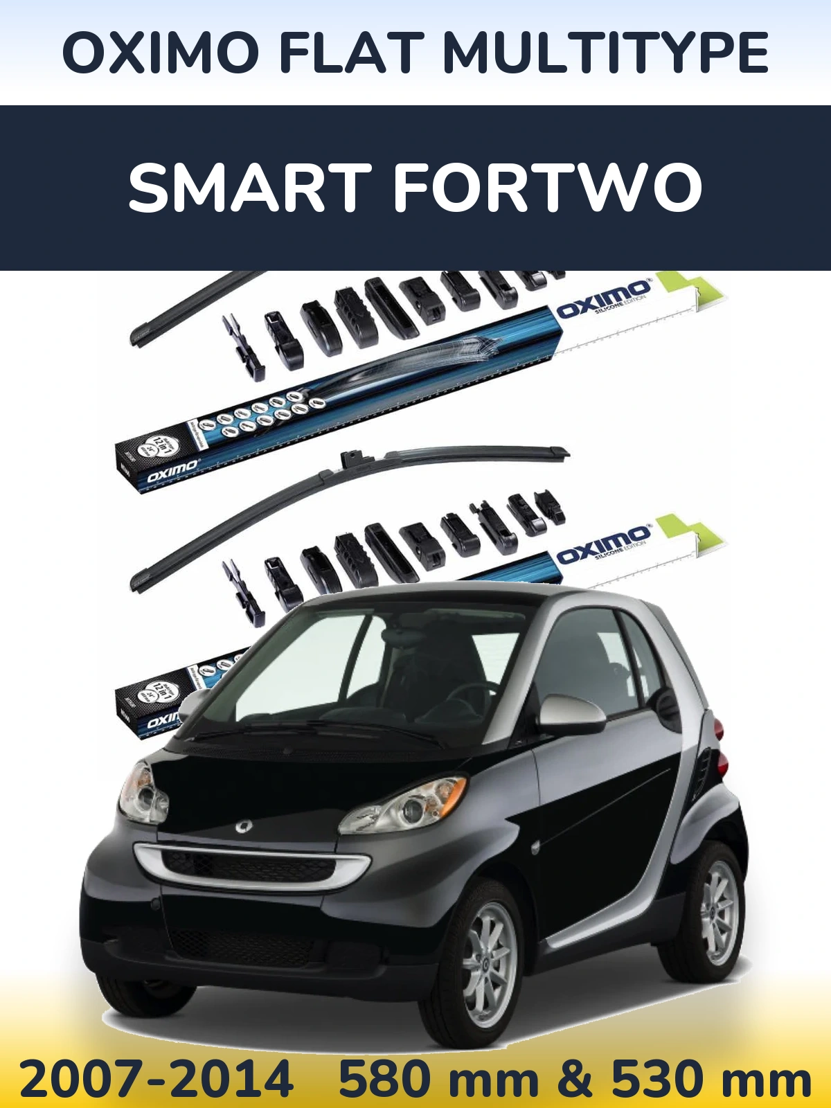 Front wiper blade set Oximo Flat MultiTypee 580 & 530 mm for Smart Fortwo 2007-2014