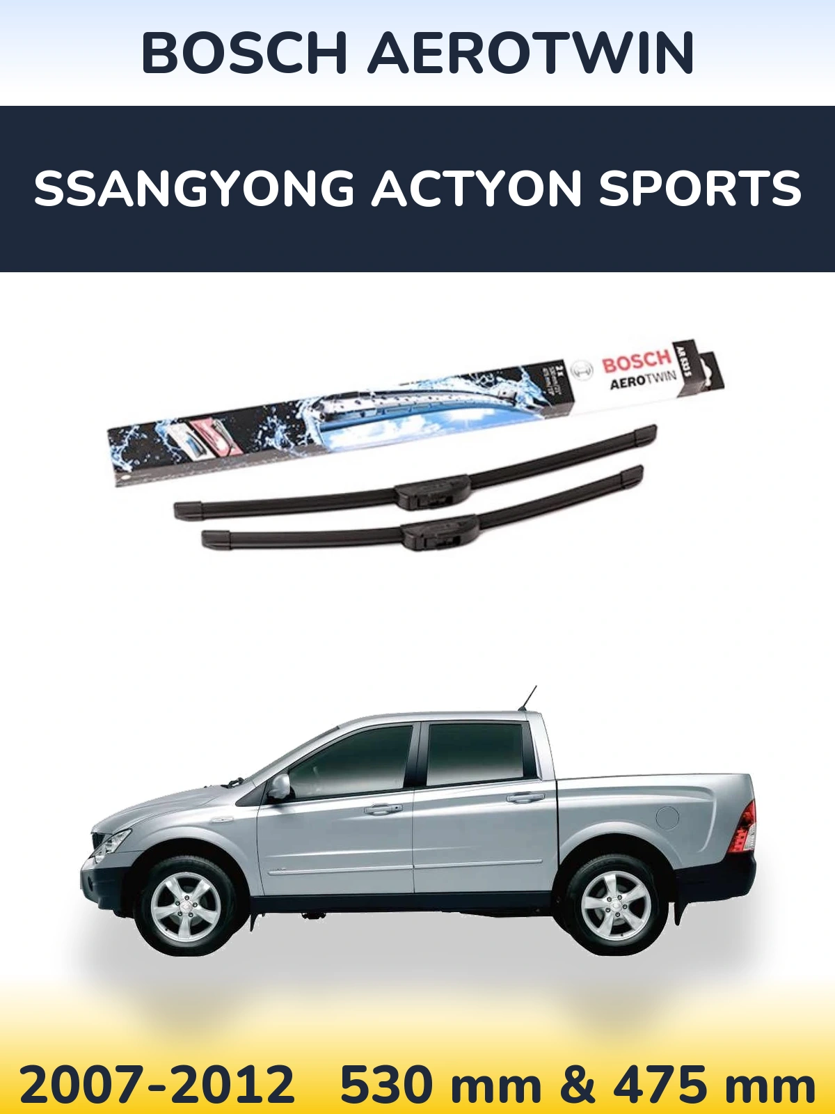 Комплект передних дворников BOSCH AeroTwin 530 & 475 мм для SsangYong Actyon Sports 2007-2012