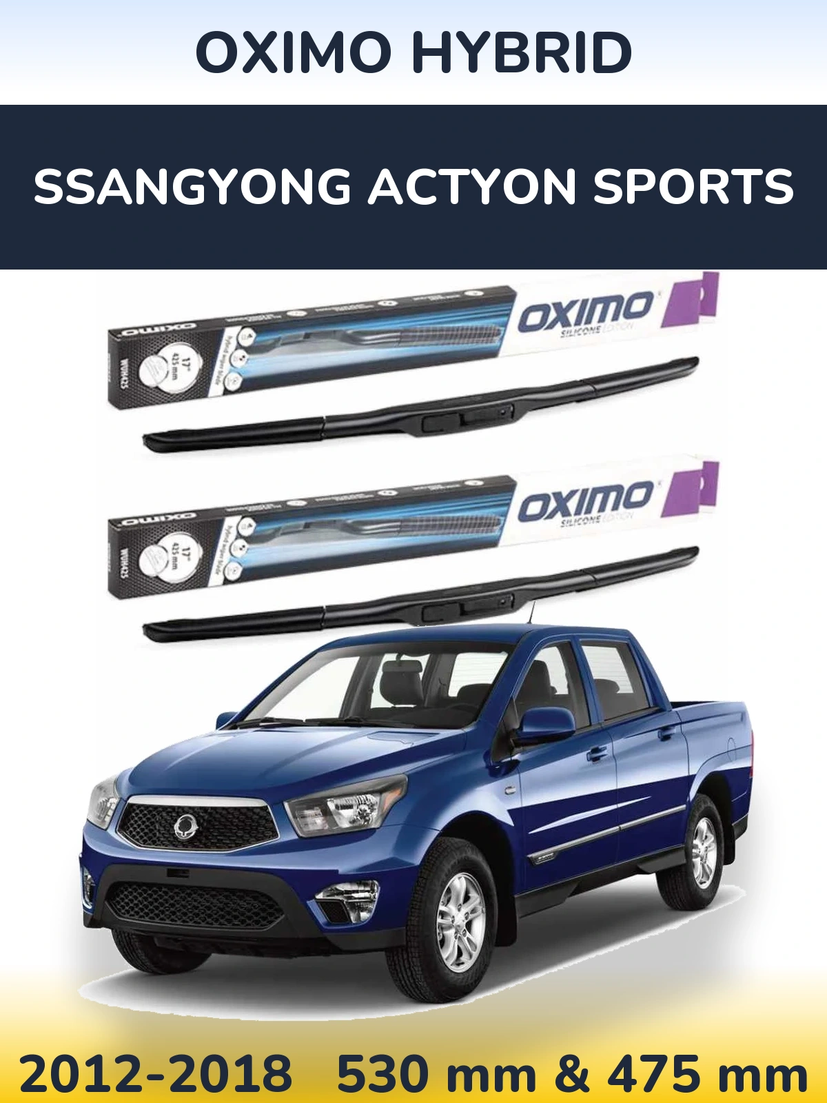 Front wiper blade set Oximo Hybrid 530 & 475 mm for SsangYong Actyon Sports 2012-2018