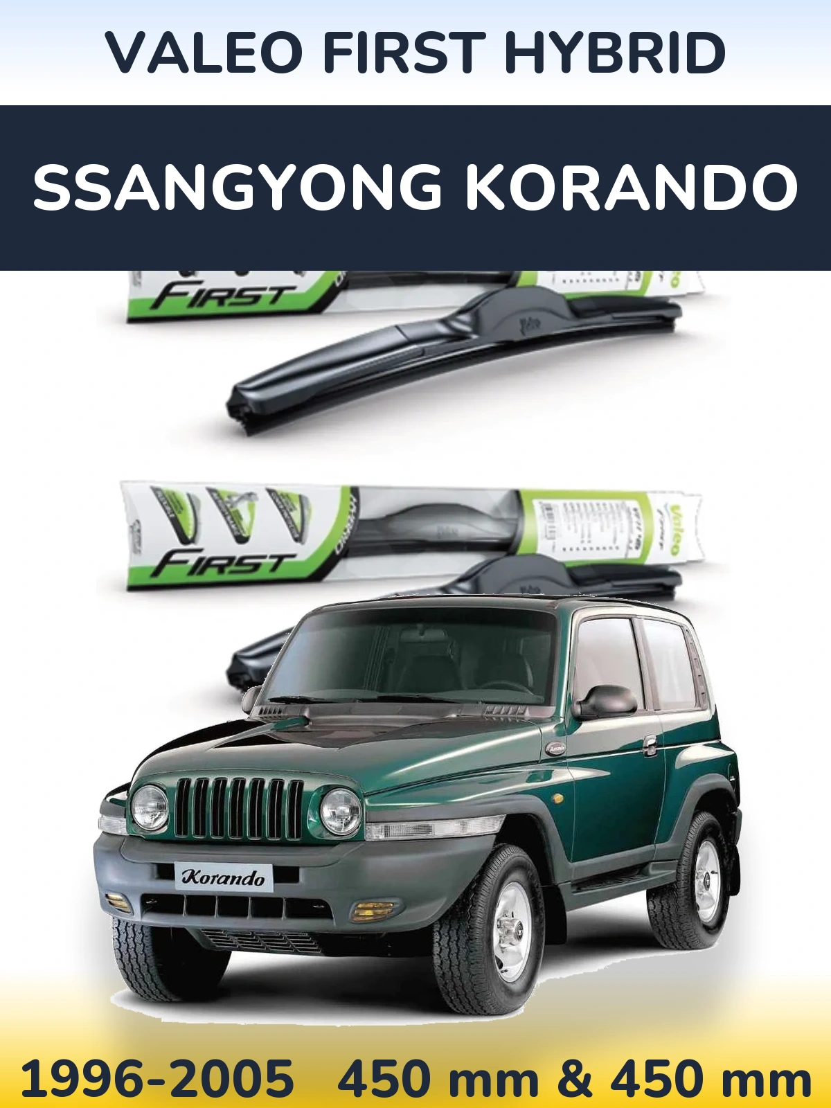 Komplet przednich wycieraczek Valeo First Hybrid 450 & 450 mm do SsangYong Korando 1996-2005