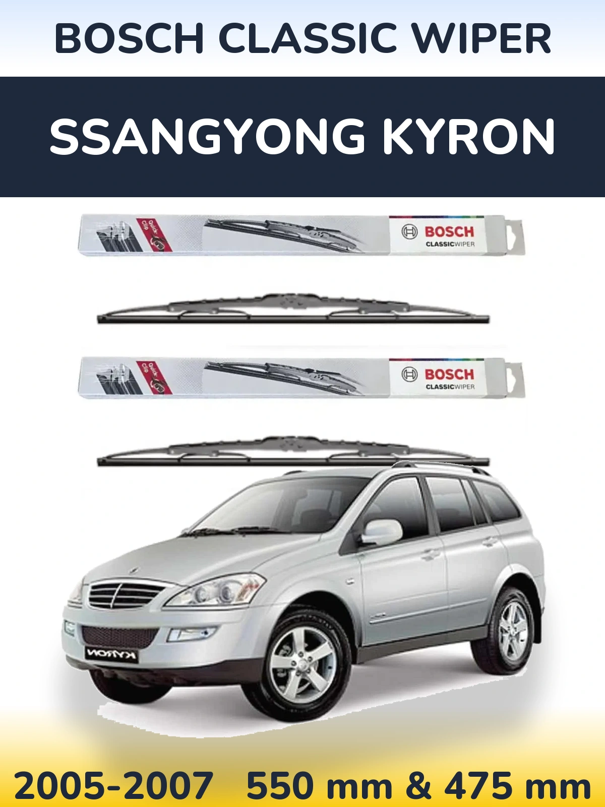 Komplet przednich wycieraczek BOSCH Classic Wiper 550 & 475 mm do SsangYong Kyron 2005-2007