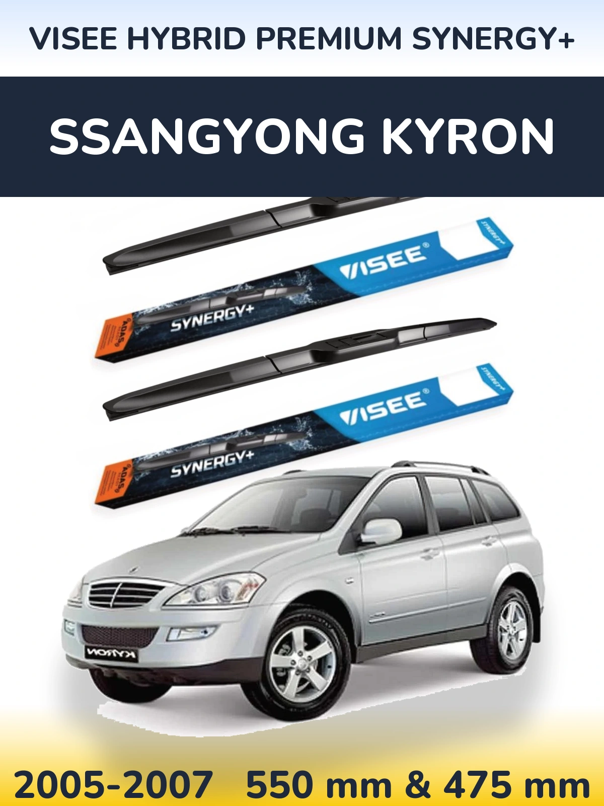 Komplet przednich wycieraczek VISEE HYBRID PREMIUM SYNERGY+ 550 & 475 mm do SsangYong Kyron 2005-2007