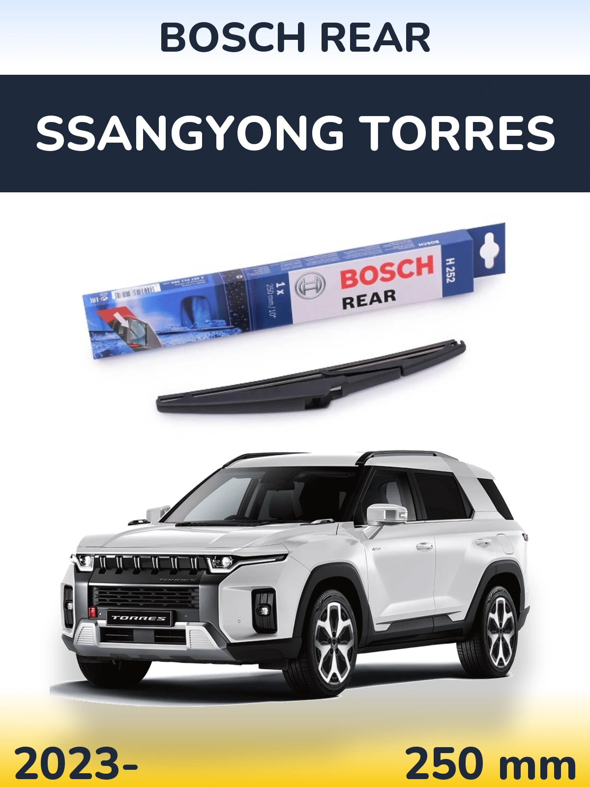 Tylna wycieraczka BOSCH Rear 250 mm do SsangYong Torres 2023-2026