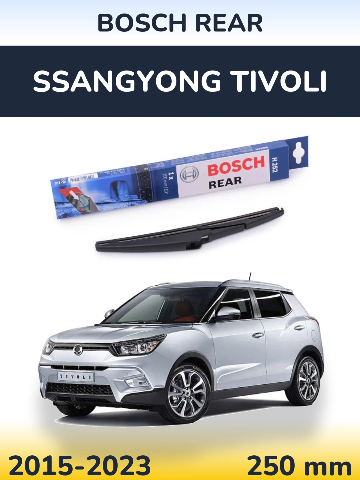 Tylna wycieraczka BOSCH Rear 250 mm do SsangYong Tivoli 2015-2023