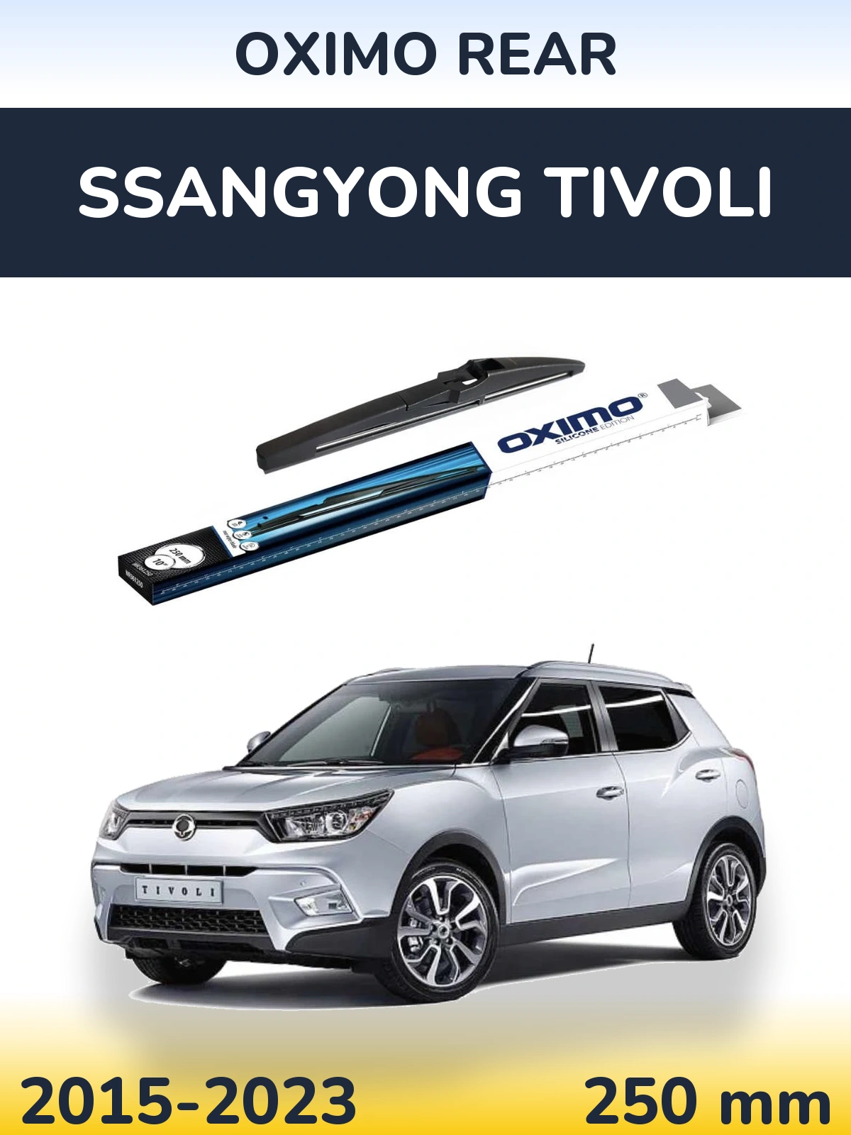 Tylna wycieraczka Oximo Rear 250 mm do SsangYong Tivoli 2015-2023