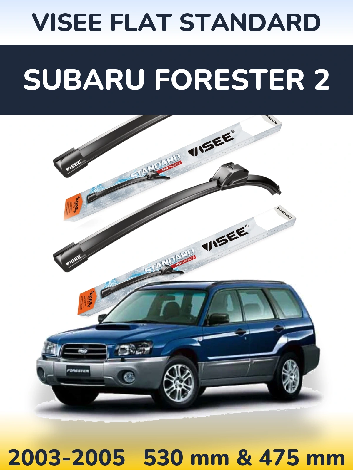 Komplet przednich wycieraczek VISEE FLAT STANDARD 530 & 475 mm do Subaru Forester 2 2003-2005