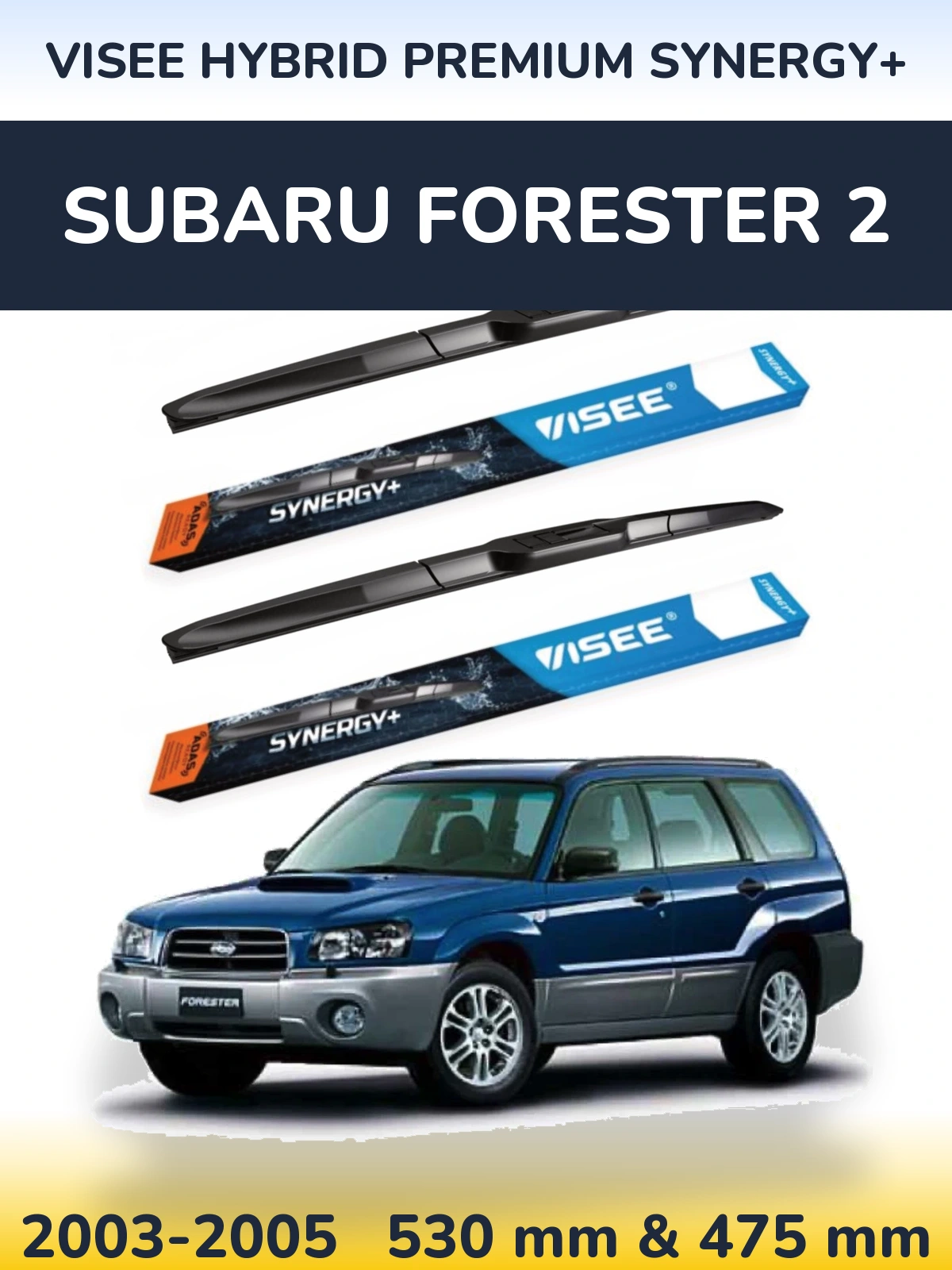 Komplet przednich wycieraczek VISEE HYBRID PREMIUM SYNERGY+ 530 & 475 mm do Subaru Forester 2 2003-2005
