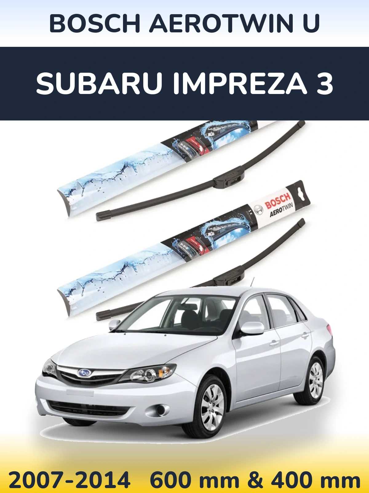 Komplet przednich wycieraczek BOSCH AeroTwin U 600 & 400 mm do Subaru Impreza 3 2007-2014