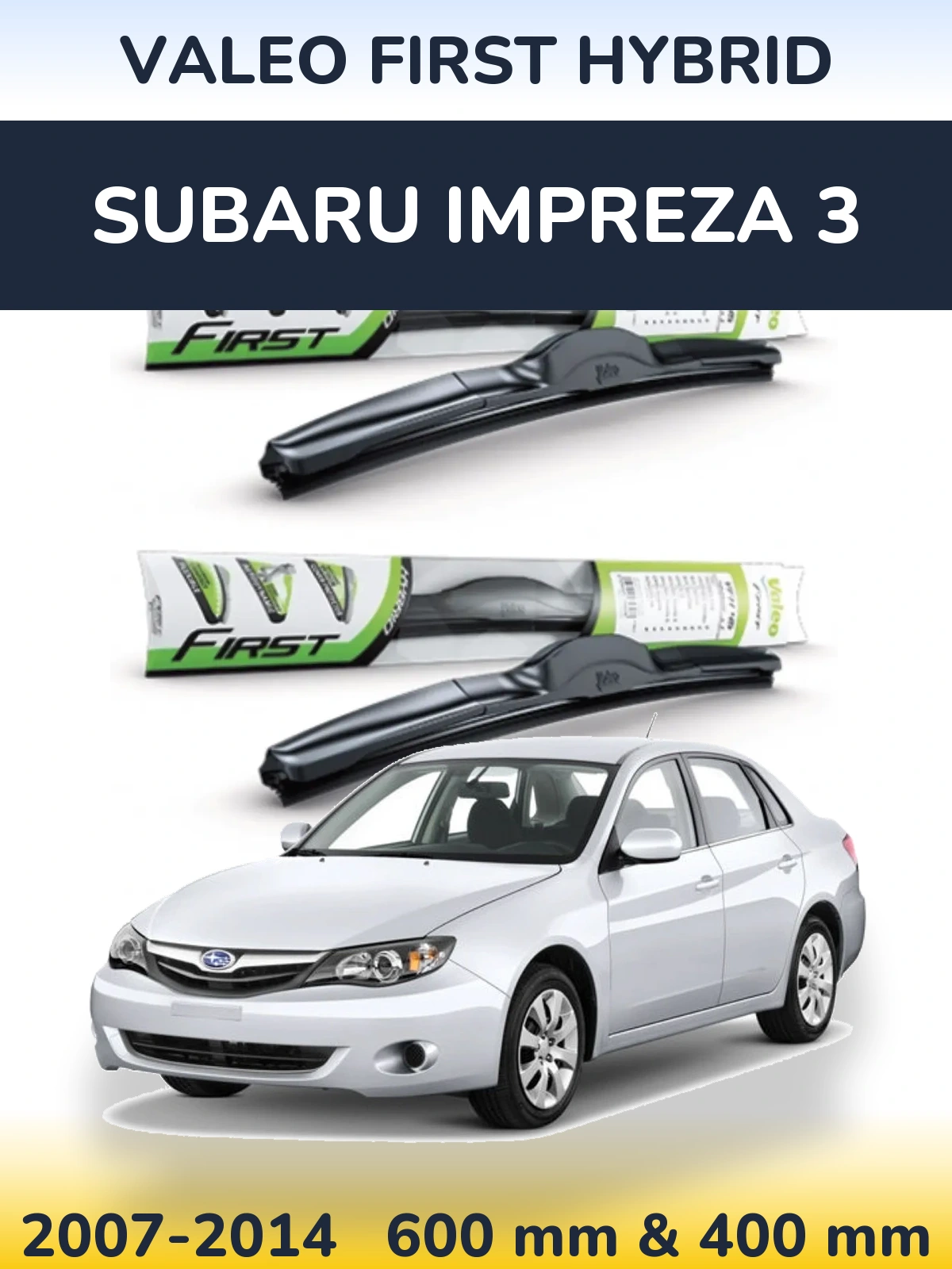 Komplet przednich wycieraczek Valeo First Hybrid 600 & 400 mm do Subaru Impreza 3 2007-2014