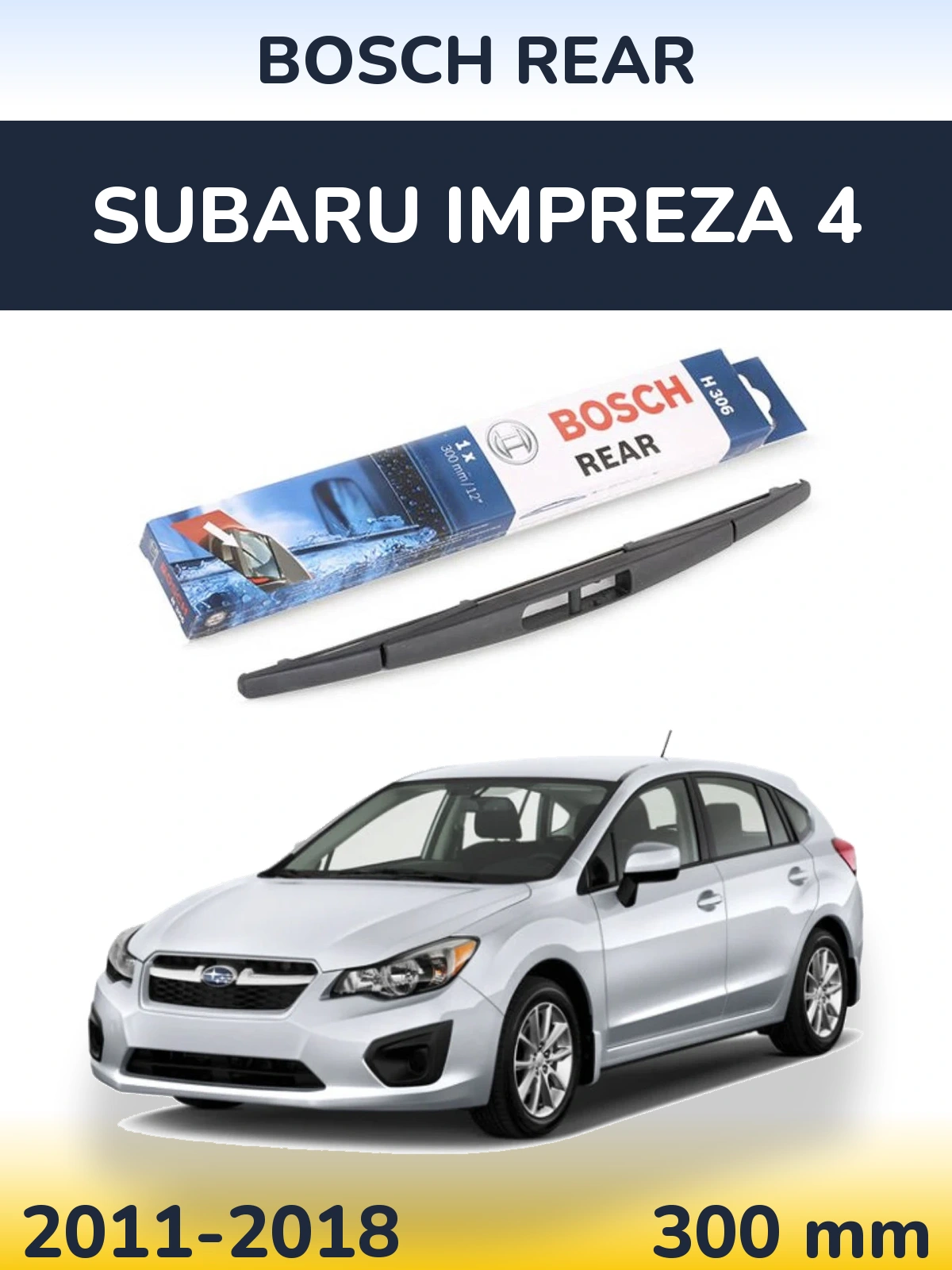 Tylna wycieraczka BOSCH Rear 300 mm do Subaru Impreza 4 2011-2018