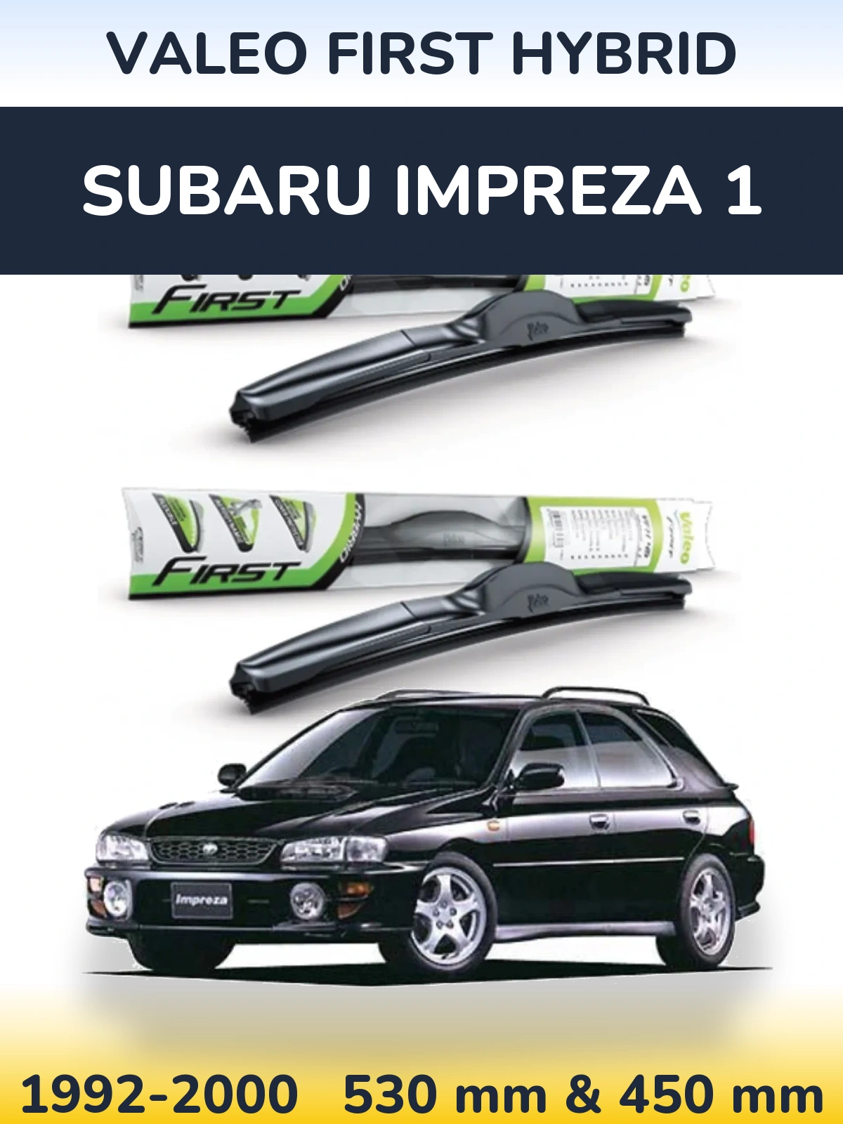Komplet przednich wycieraczek Valeo First Hybrid 530 & 450 mm do Subaru Impreza 1 1992-2000