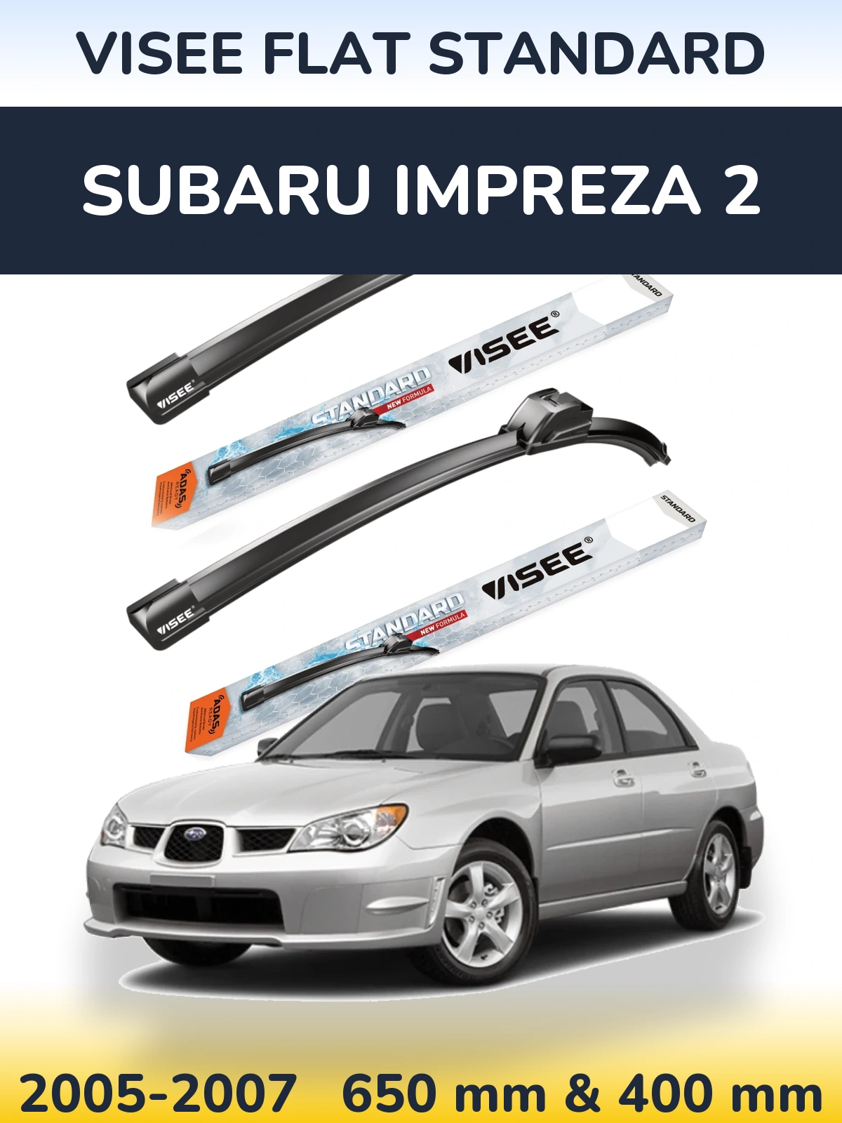 Komplet przednich wycieraczek VISEE FLAT STANDARD 650 & 400 mm do Subaru Impreza 2 2005-2007