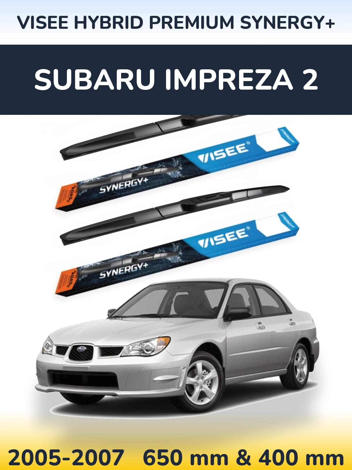Komplet przednich wycieraczek VISEE HYBRID PREMIUM SYNERGY+ 650 & 400 mm do Subaru Impreza 2 2005-2007