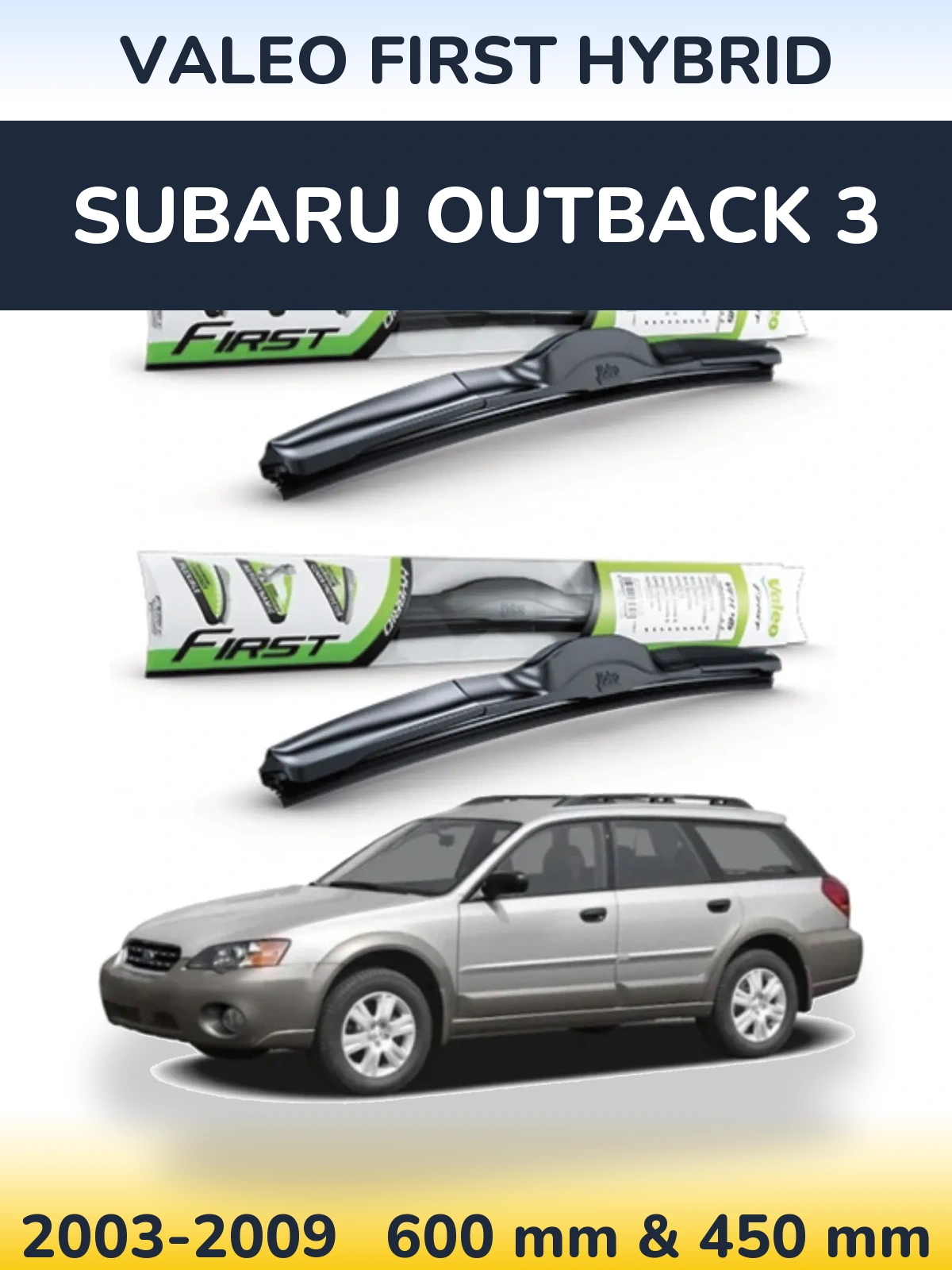 Komplet przednich wycieraczek Valeo First Hybrid 600 & 450 mm do Subaru Outback 3 2003-2009
