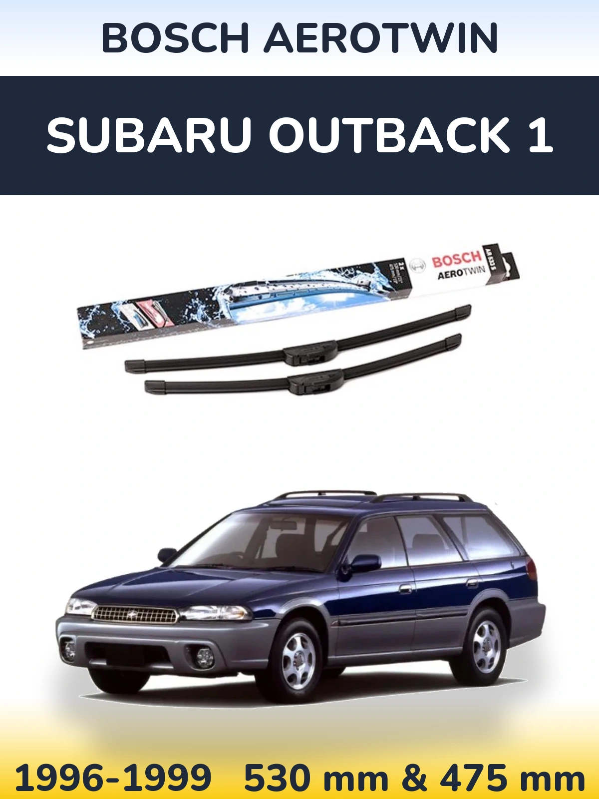 Komplet przednich wycieraczek BOSCH AeroTwin 530 & 475 mm do Subaru Outback 1 1996-1999