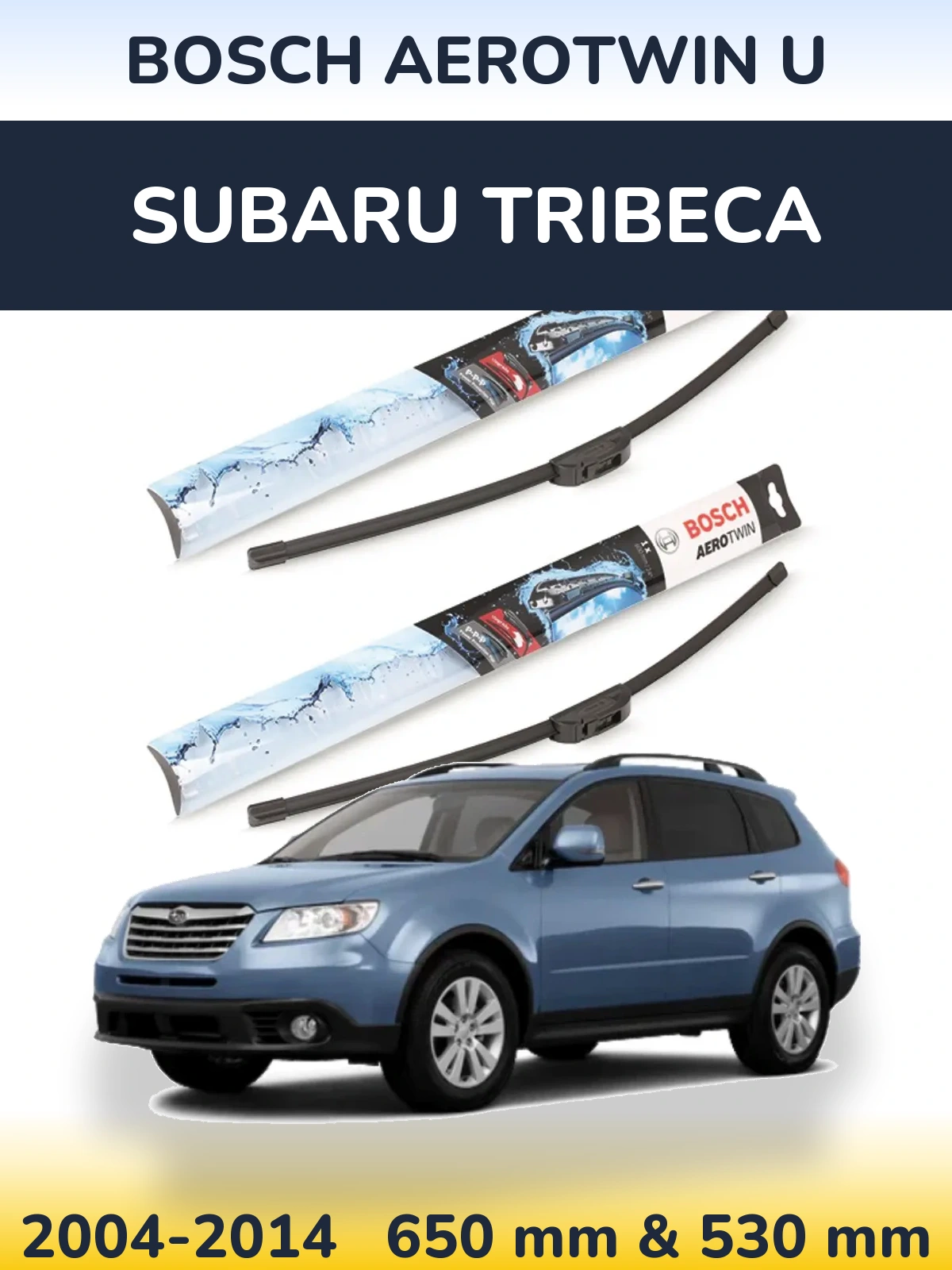 Komplet przednich wycieraczek BOSCH AeroTwin U 650 & 530 mm do Subaru Tribeca 2004-2014