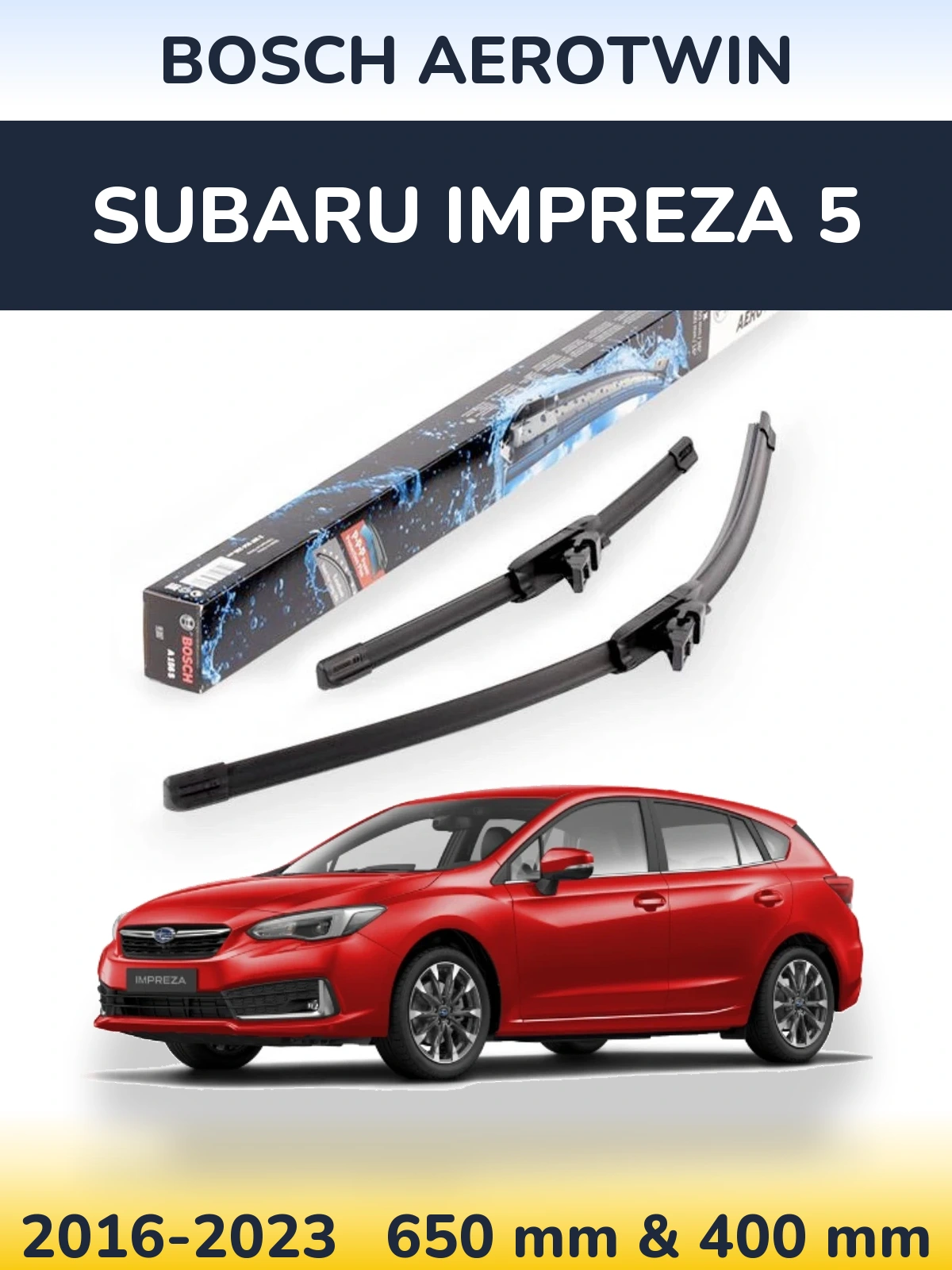 Komplet przednich wycieraczek BOSCH AeroTwin 650 & 400 mm do Subaru Impreza 5 2016-2023