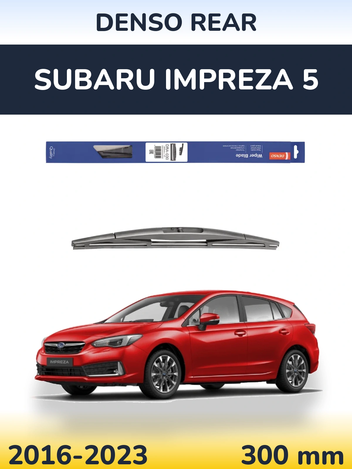 Tylna wycieraczka Denso Rear 300 mm do Subaru Impreza 5 2016-2023