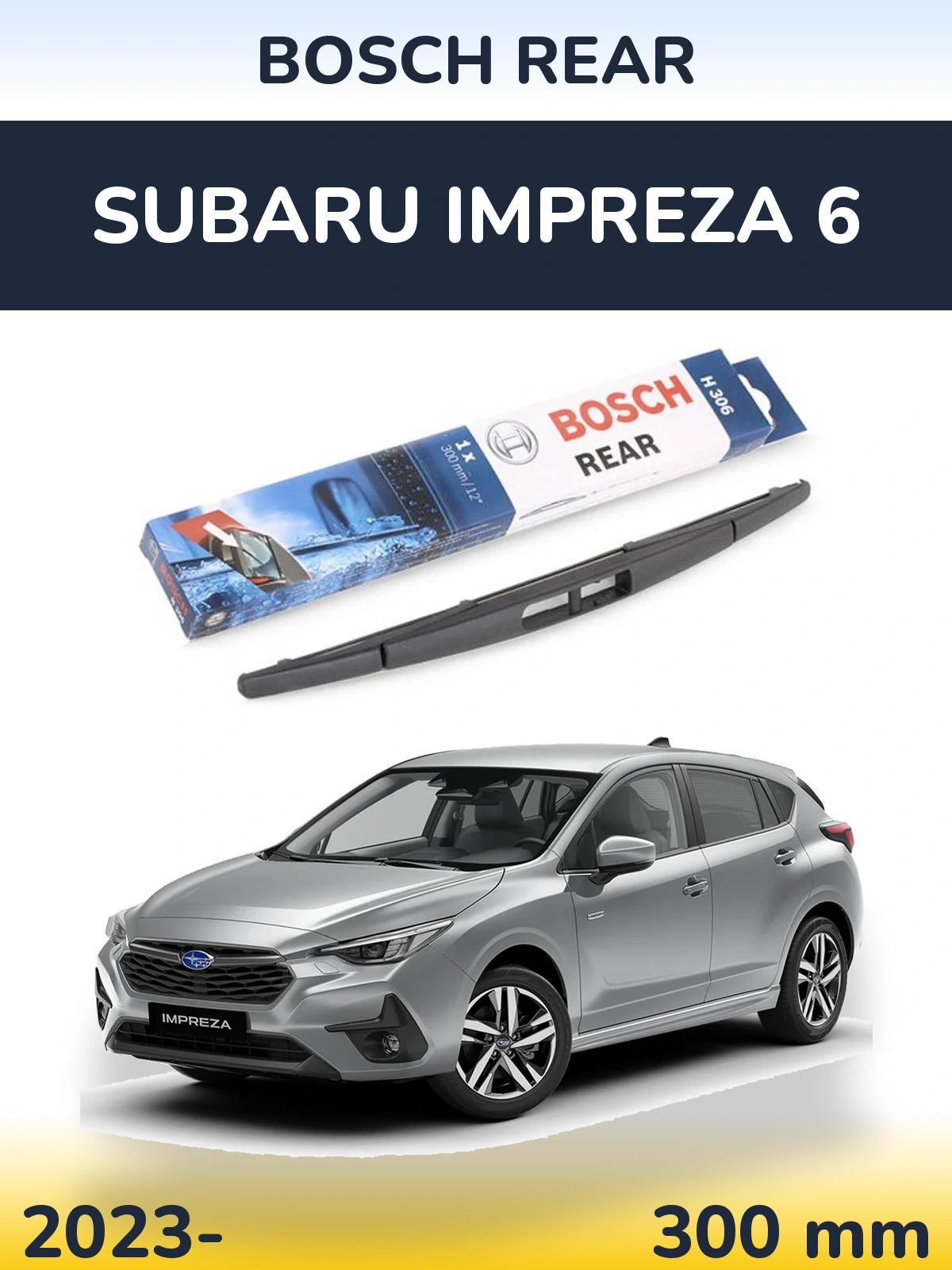 Tylna wycieraczka BOSCH Rear 300 mm do Subaru Impreza 6 2023-2026
