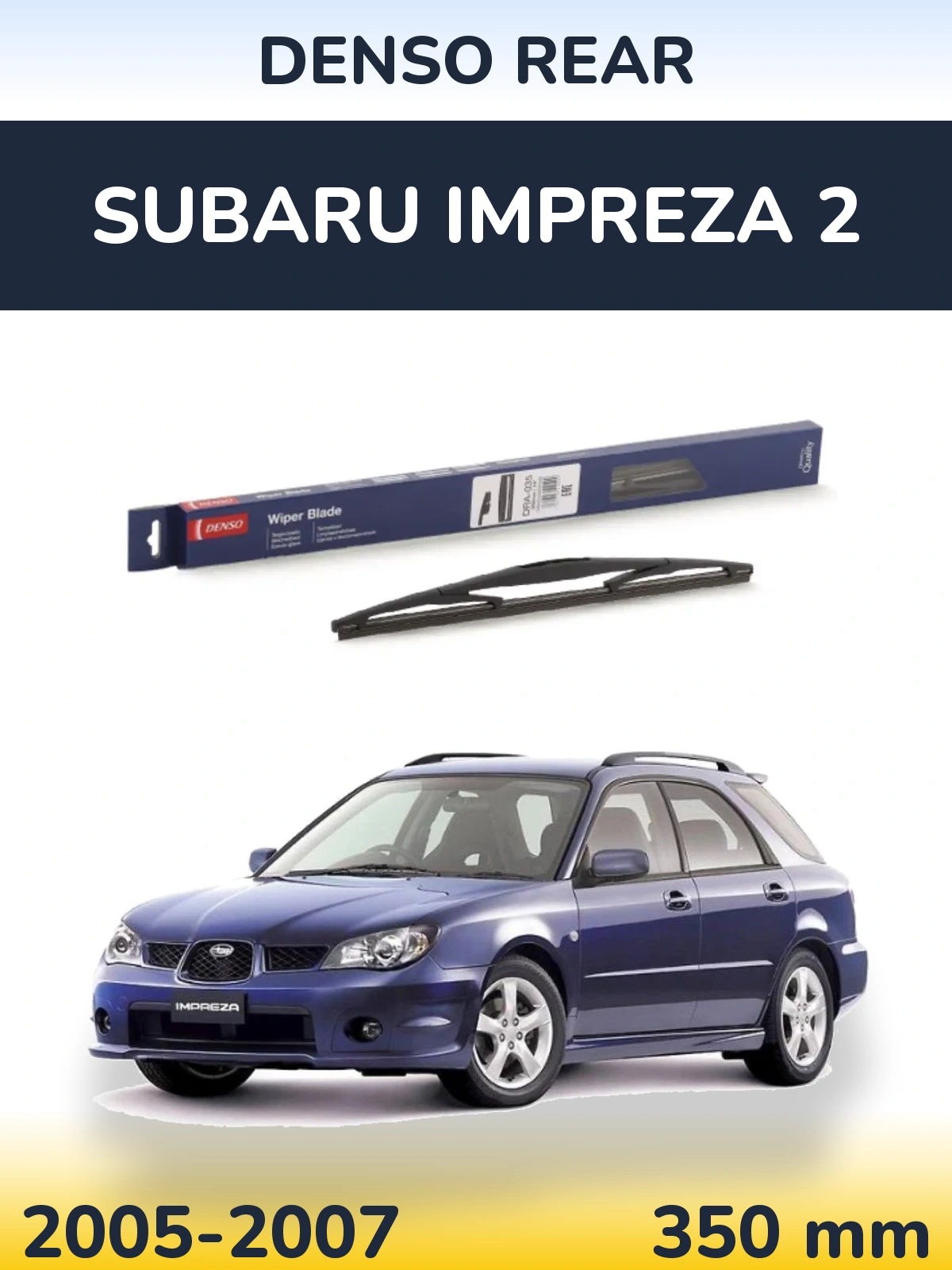 Tylna wycieraczka Denso Rear 350 mm do Subaru Impreza 2 2005-2007