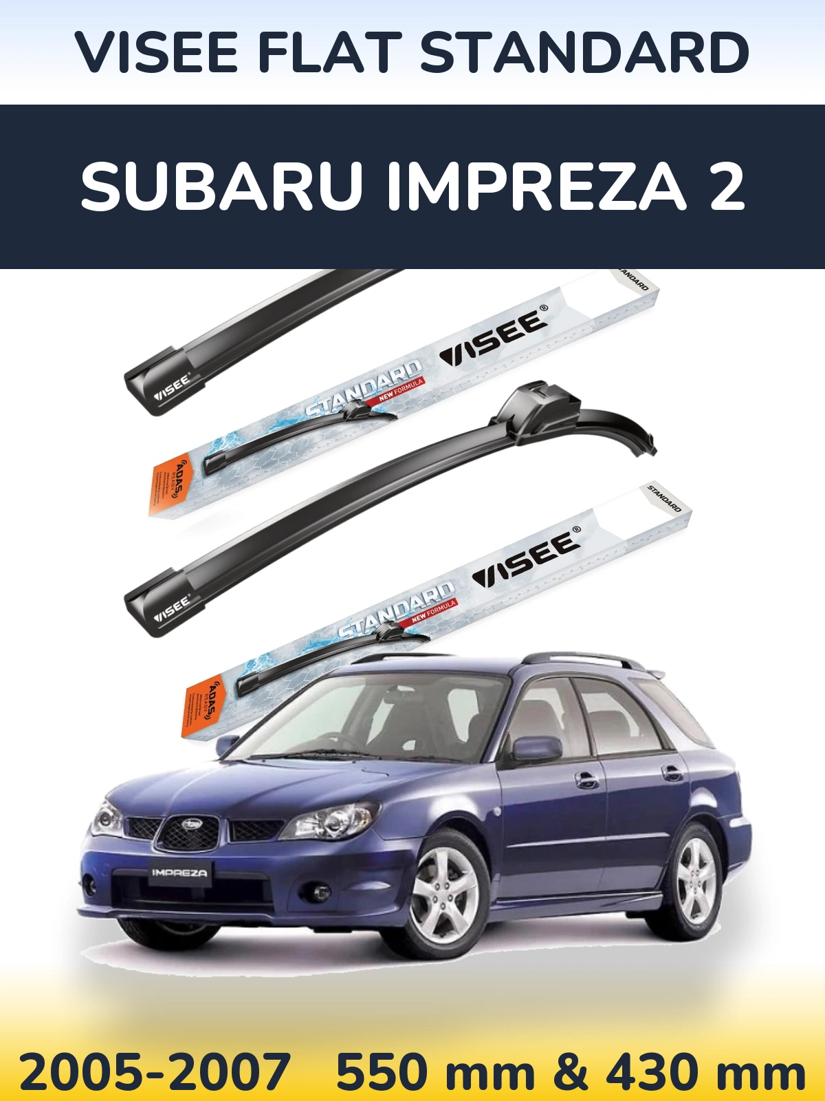 Front wiper blade set VISEE FLAT STANDARD 550 & 430 mm for Subaru Impreza 2 2005-2007