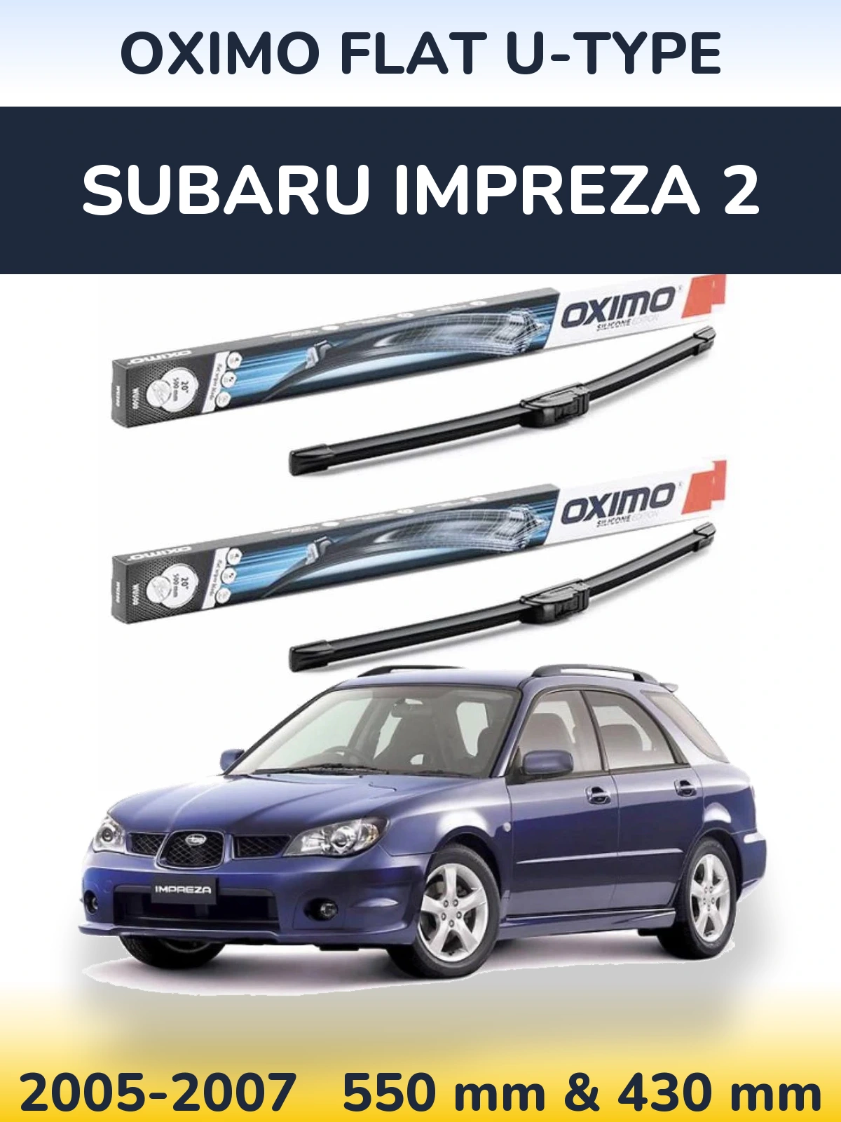 Komplet przednich wycieraczek Oximo Flat U-type 550 & 430 mm do Subaru Impreza 2 2005-2007