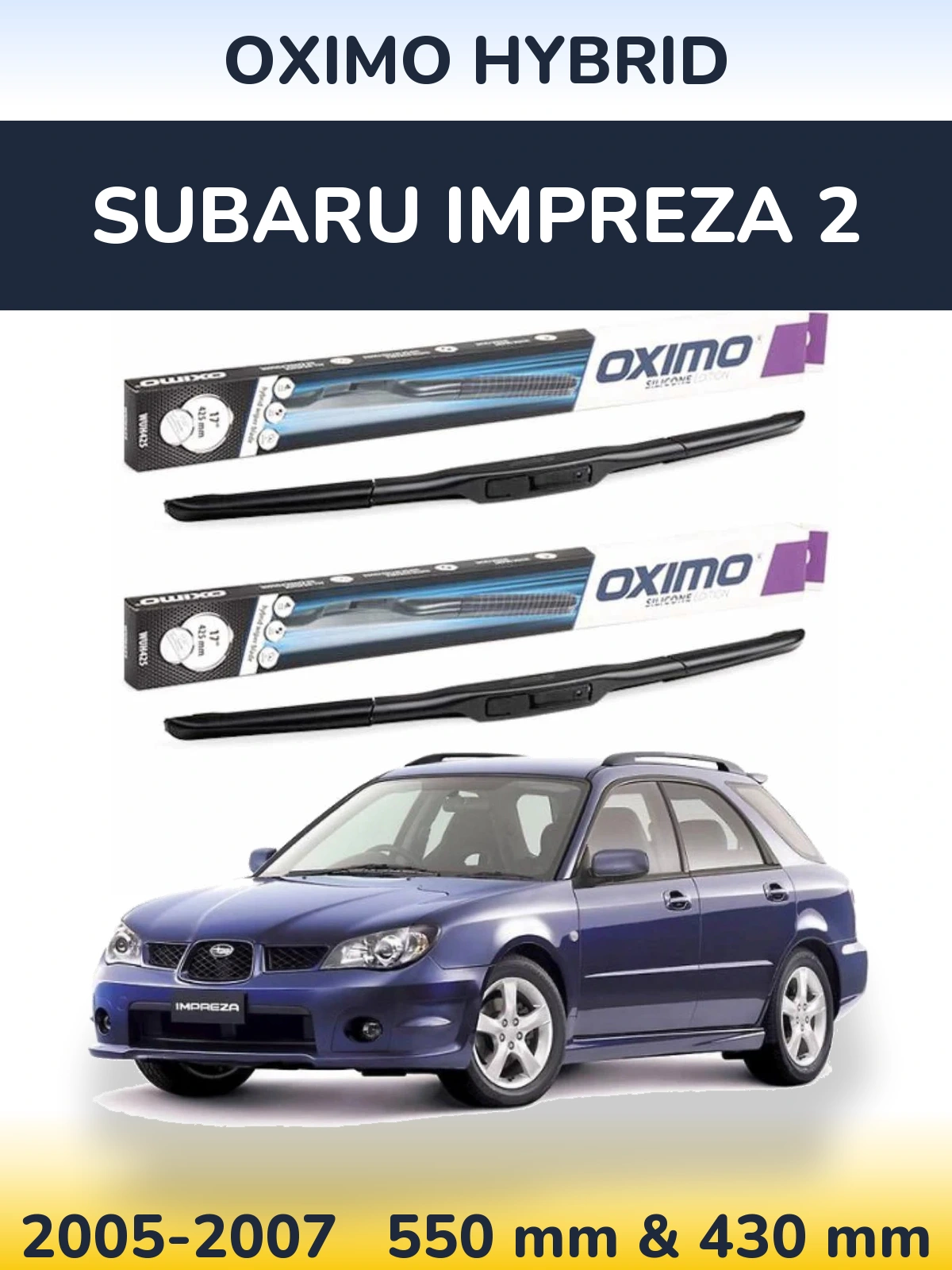 Komplet przednich wycieraczek Oximo Hybrid 550 & 430 mm do Subaru Impreza 2 2005-2007