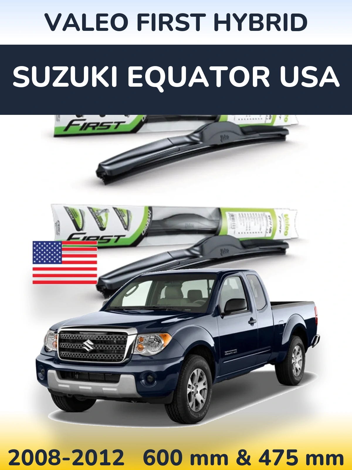 Komplet przednich wycieraczek Valeo First Hybrid 600 & 475 mm do Suzuki Equator USA 2008-2012