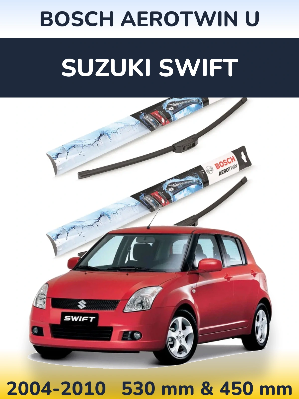Комплект передних дворников BOSCH AeroTwin U 530 & 450 мм для Suzuki Swift 2004-2010
