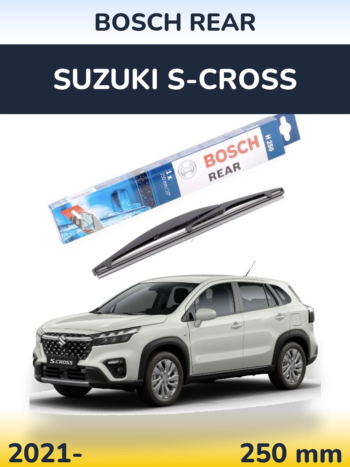 Tylna wycieraczka BOSCH Rear 250 mm do Suzuki S-Cross 2021-2026