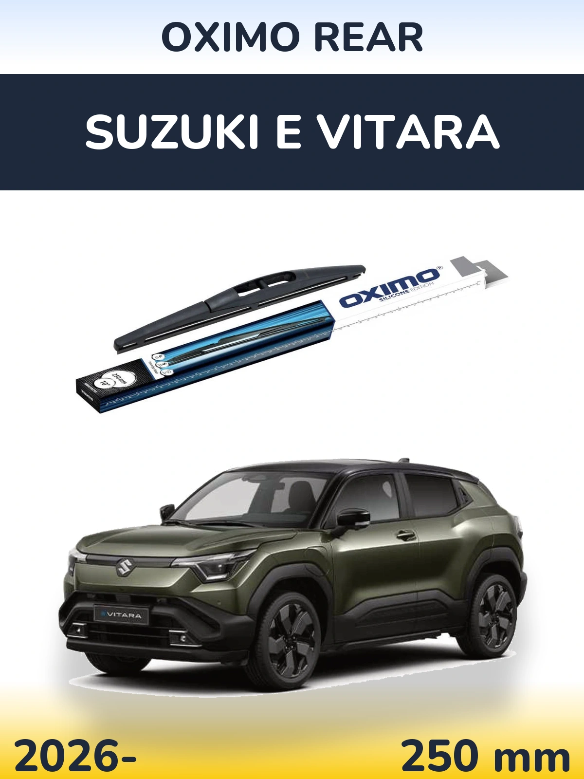 Tylna wycieraczka Oximo Rear 250 mm do Suzuki e Vitara 2026-2026