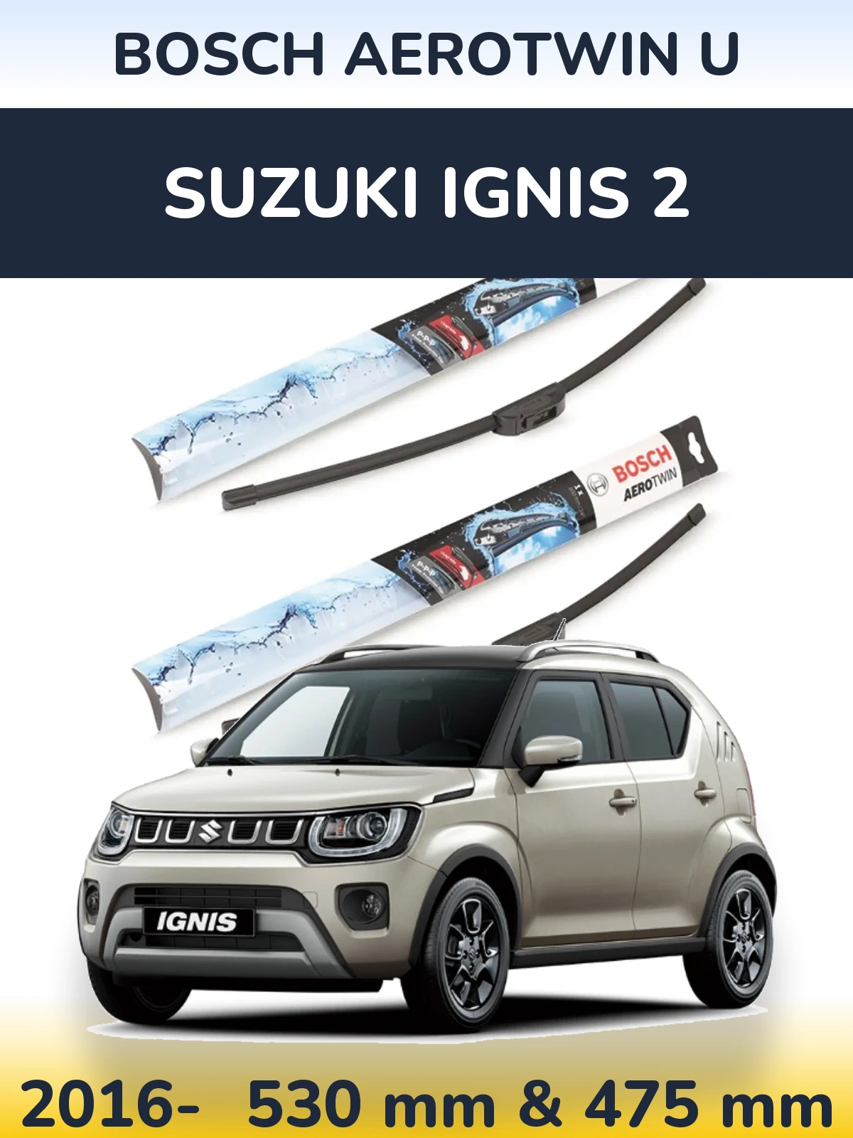 Комплект передних дворников BOSCH AeroTwin U 530 & 475 мм для Suzuki Ignis 2 2016-2026