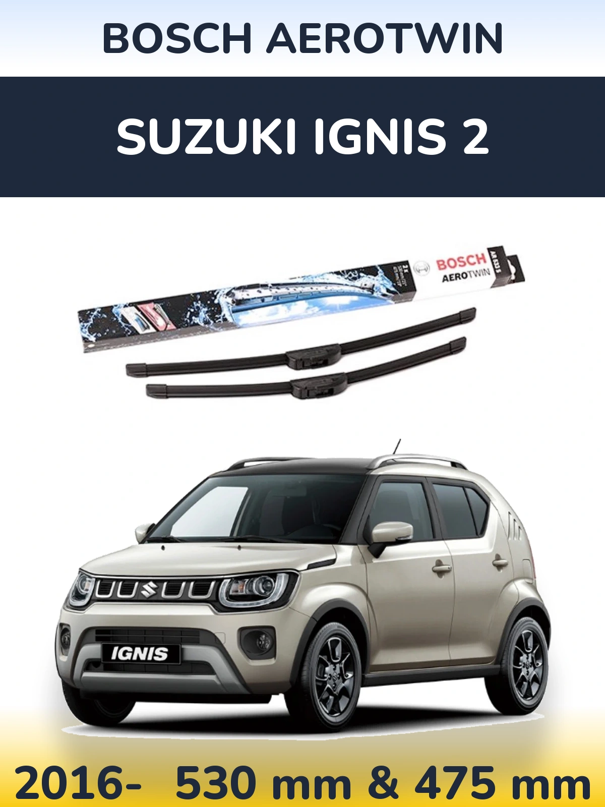 Komplet przednich wycieraczek BOSCH AeroTwin 530 & 475 mm do Suzuki Ignis 2 2016-2026