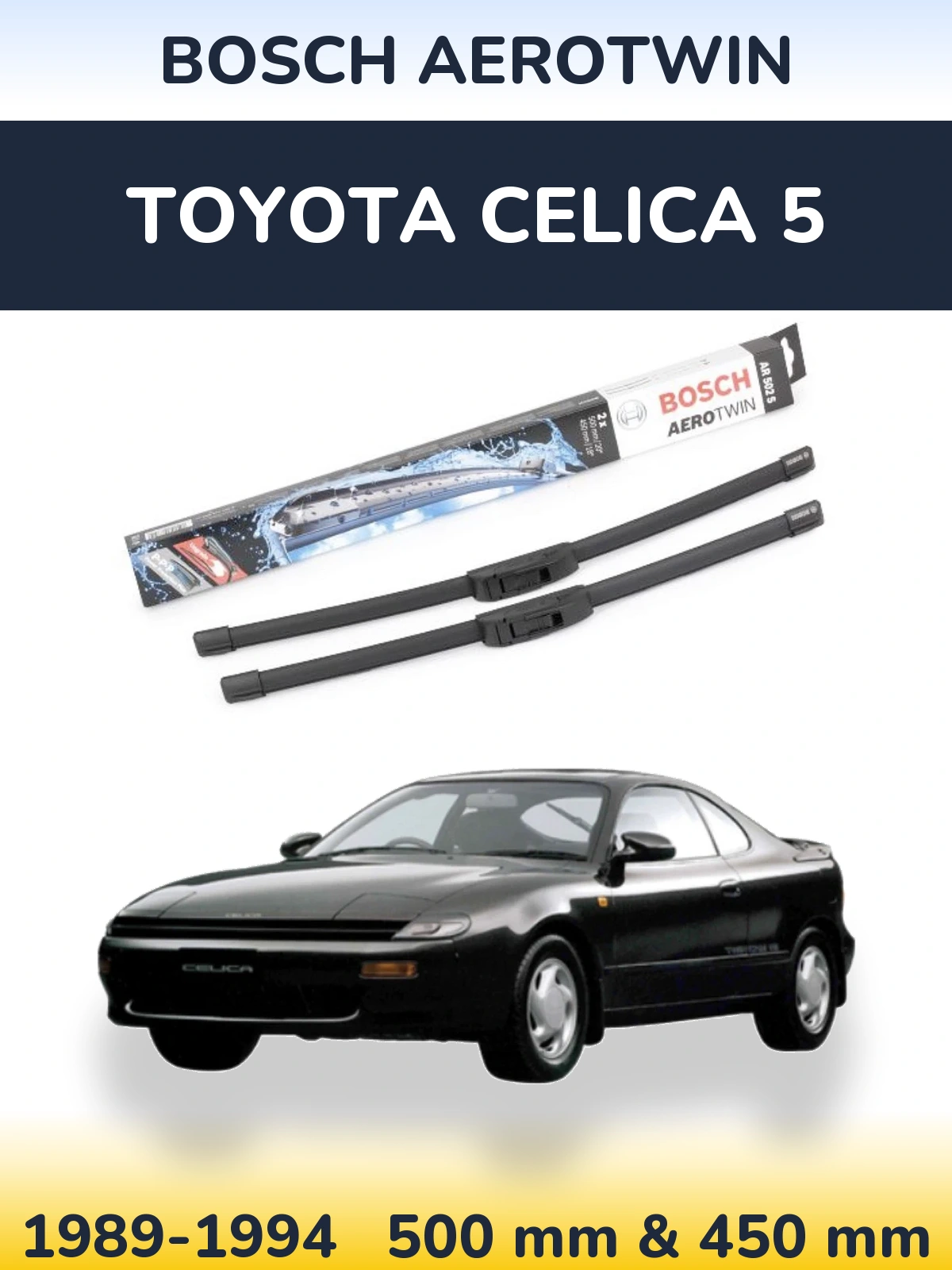 Komplet przednich wycieraczek BOSCH AeroTwin 500 & 450 mm do Toyota Celica 5 1989-1994