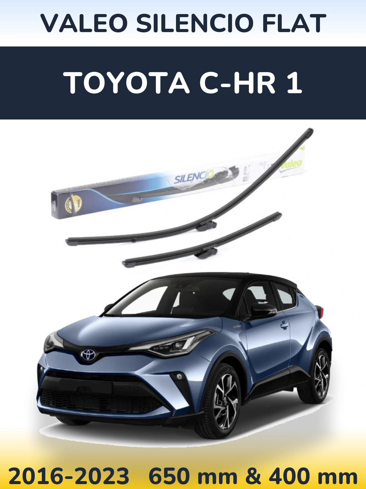 Komplet przednich wycieraczek Valeo Silencio Flat 650 & 400 mm do Toyota C-HR 1 2016-2023