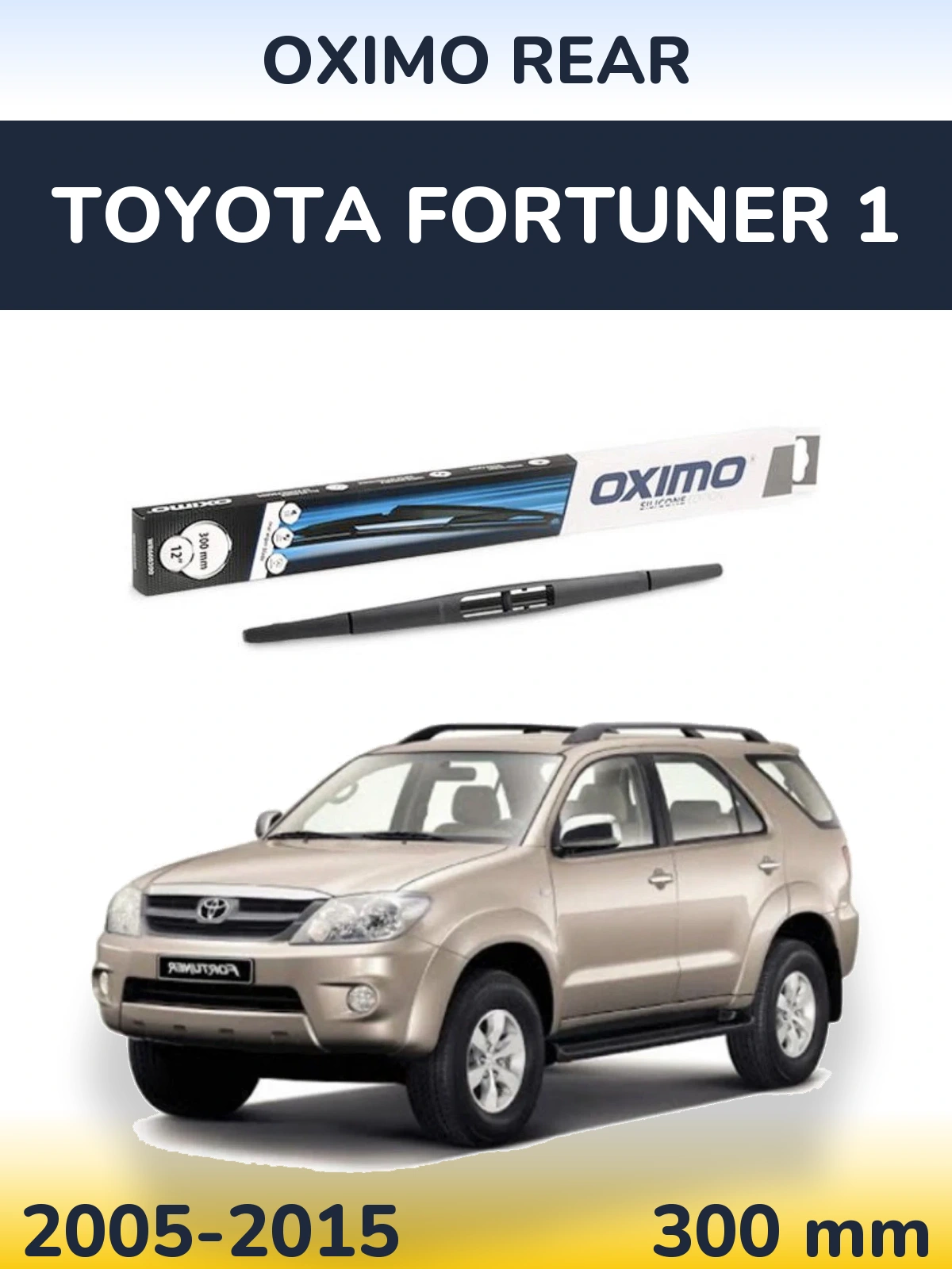 Tylna wycieraczka Oximo Rear 300 mm do Toyota Fortuner 1 2005-2015