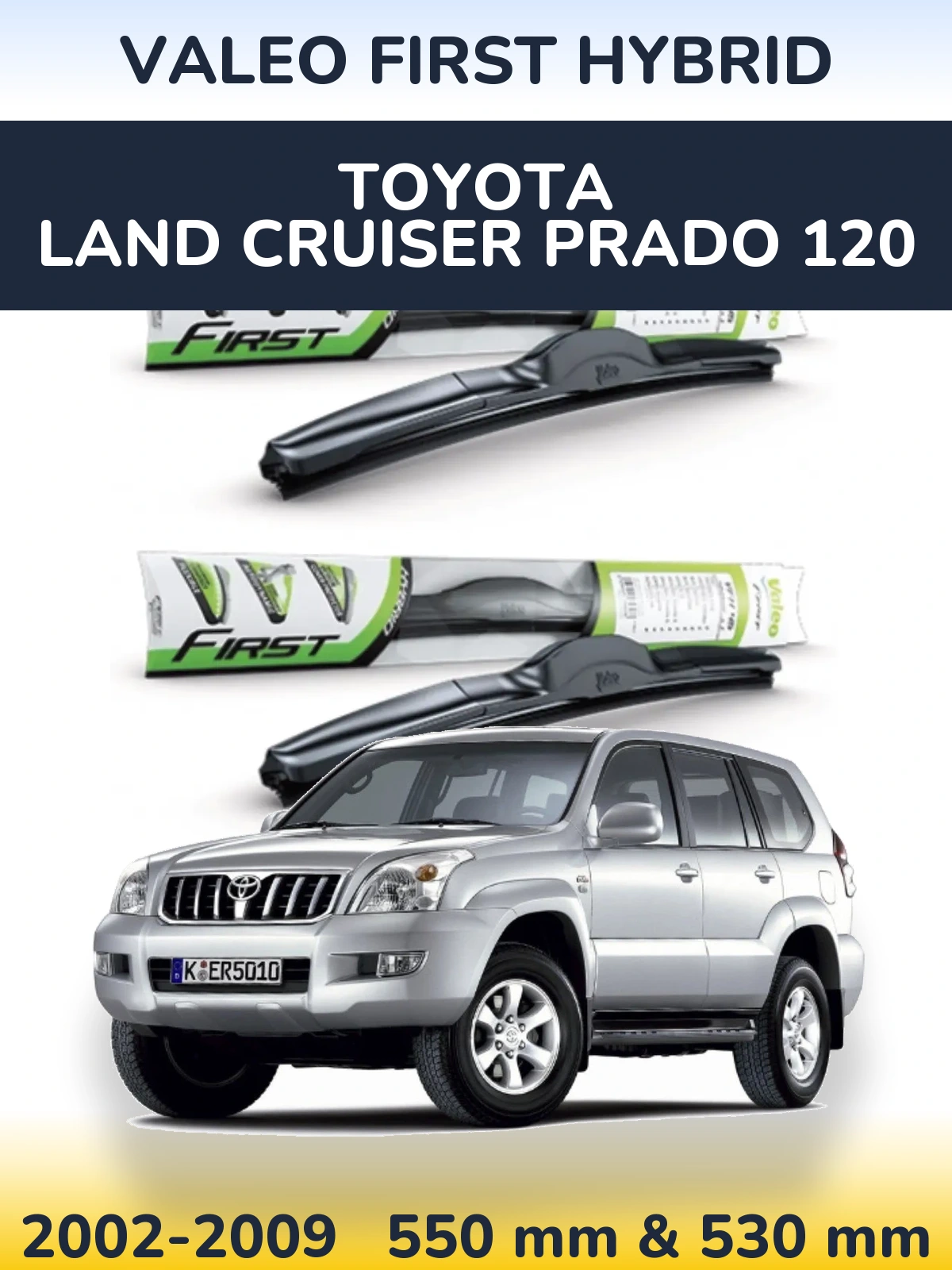 Komplet przednich wycieraczek Valeo First Hybrid 550 & 530 mm do Toyota Land Cruiser Prado 120 2002-2009