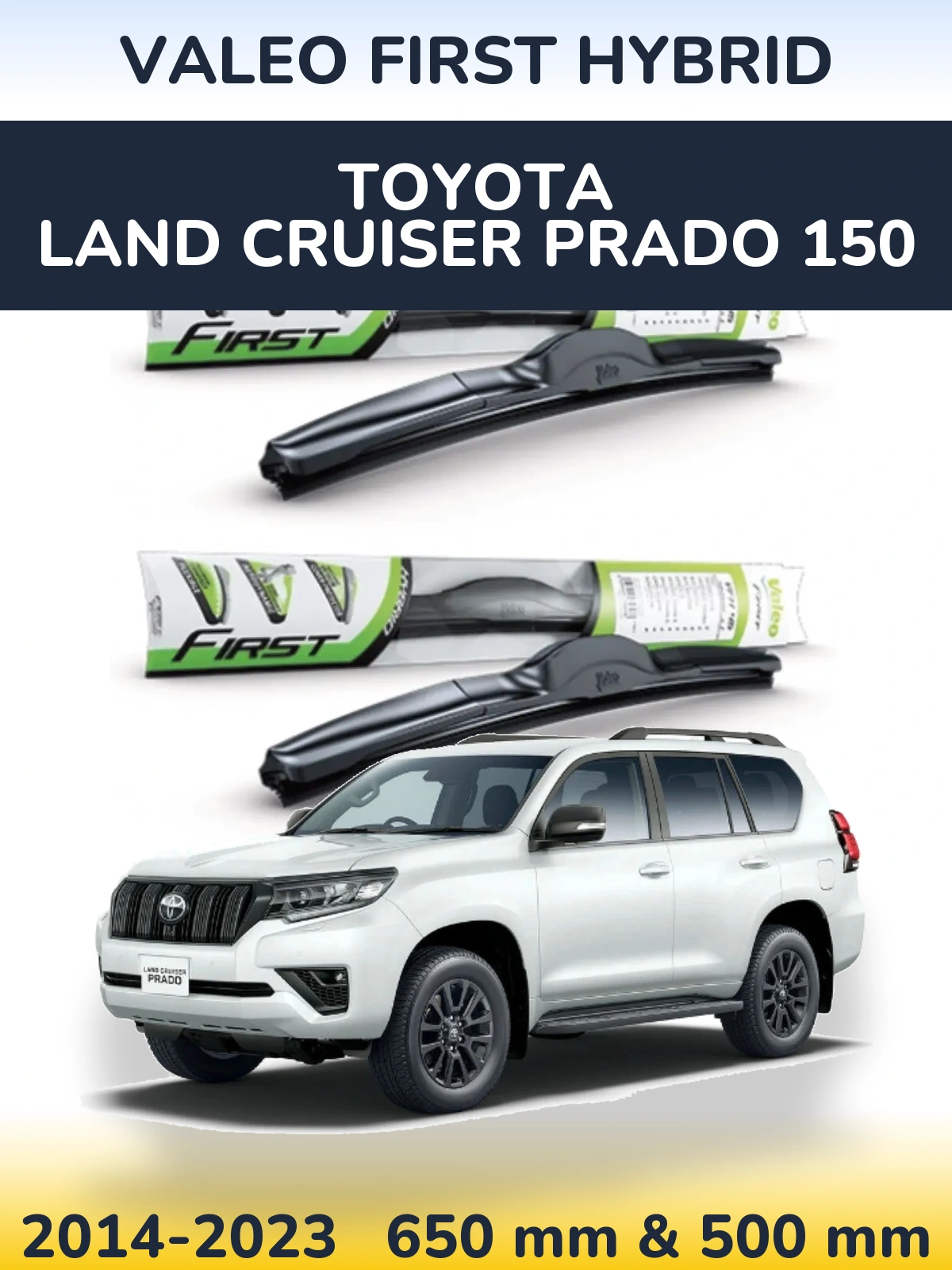 Komplet przednich wycieraczek Valeo First Hybrid 650 & 500 mm do Toyota Land Cruiser Prado 150 2014-2023