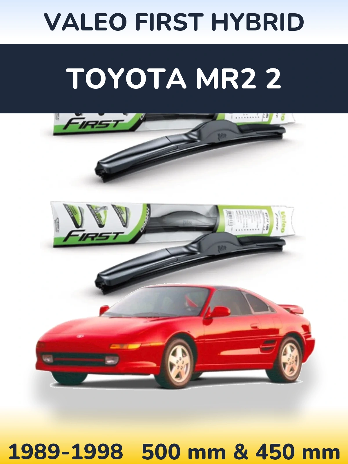 Komplet przednich wycieraczek Valeo First Hybrid 500 & 450 mm do Toyota MR2 2 1989-1998