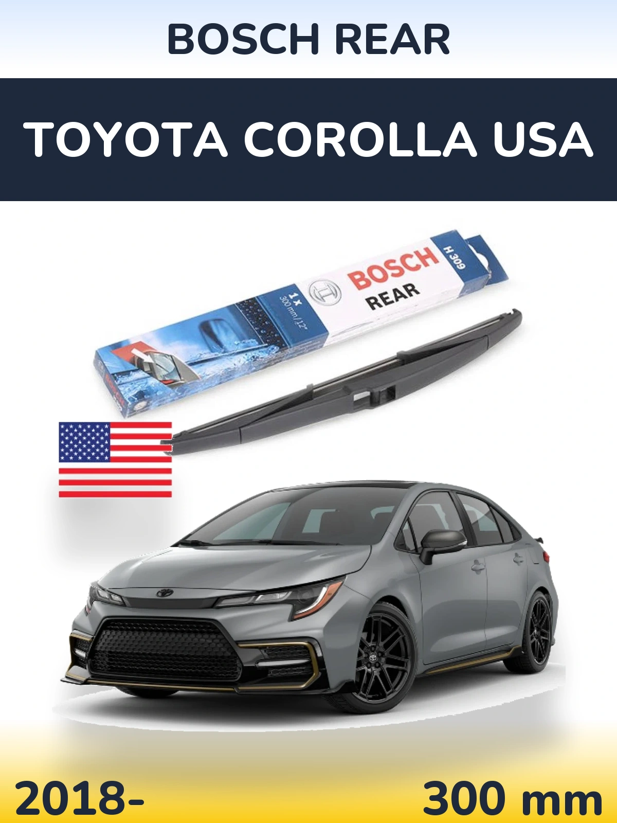 Tylna wycieraczka BOSCH Rear 300 mm do Toyota Corolla USA 2018-2026