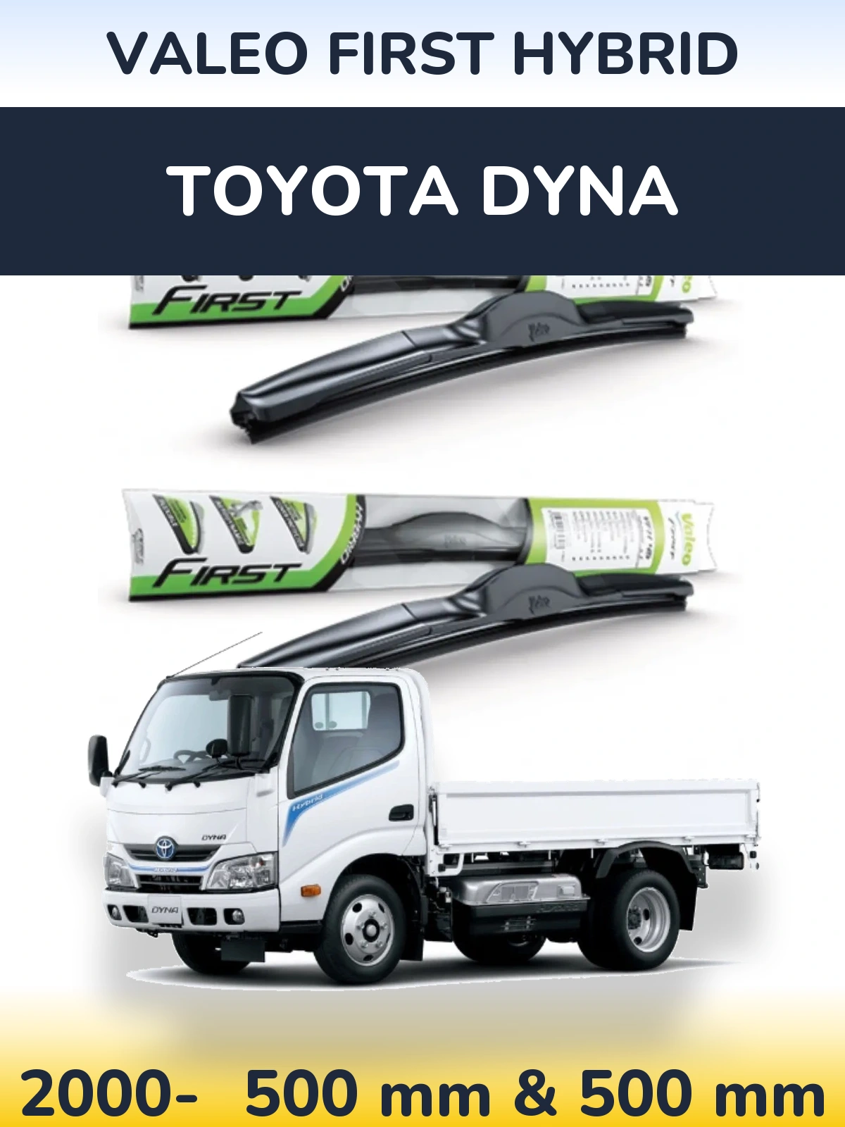 Komplet przednich wycieraczek Valeo First Hybrid 500 & 500 mm do Toyota Dyna 2000-2026