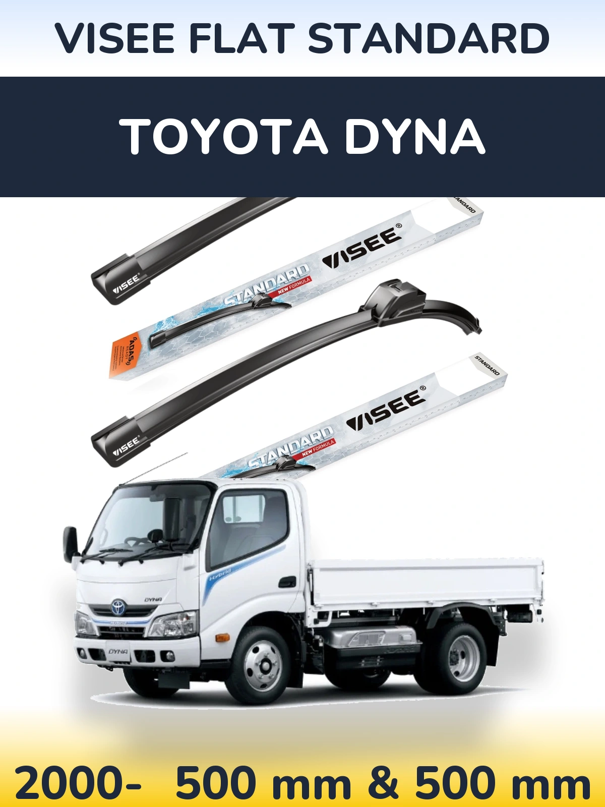 Komplet przednich wycieraczek VISEE FLAT STANDARD 500 & 500 mm do Toyota Dyna 2000-2026