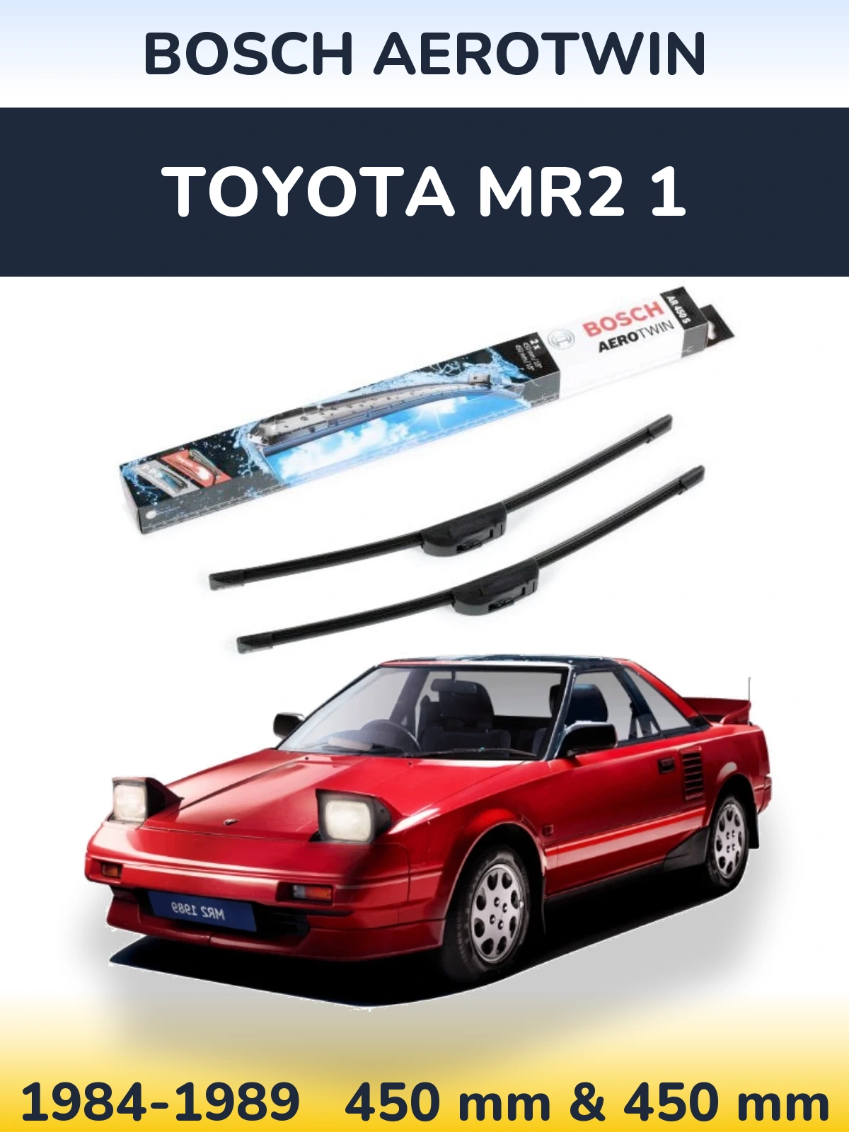 Komplet przednich wycieraczek BOSCH AeroTwin 450 & 450 mm do Toyota MR2 1 1984-1989