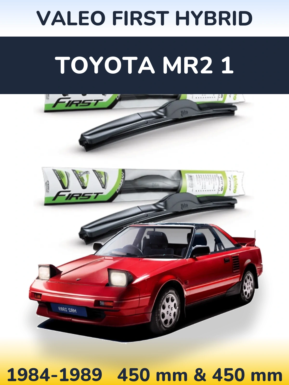 Komplet przednich wycieraczek Valeo First Hybrid 450 & 450 mm do Toyota MR2 1 1984-1989