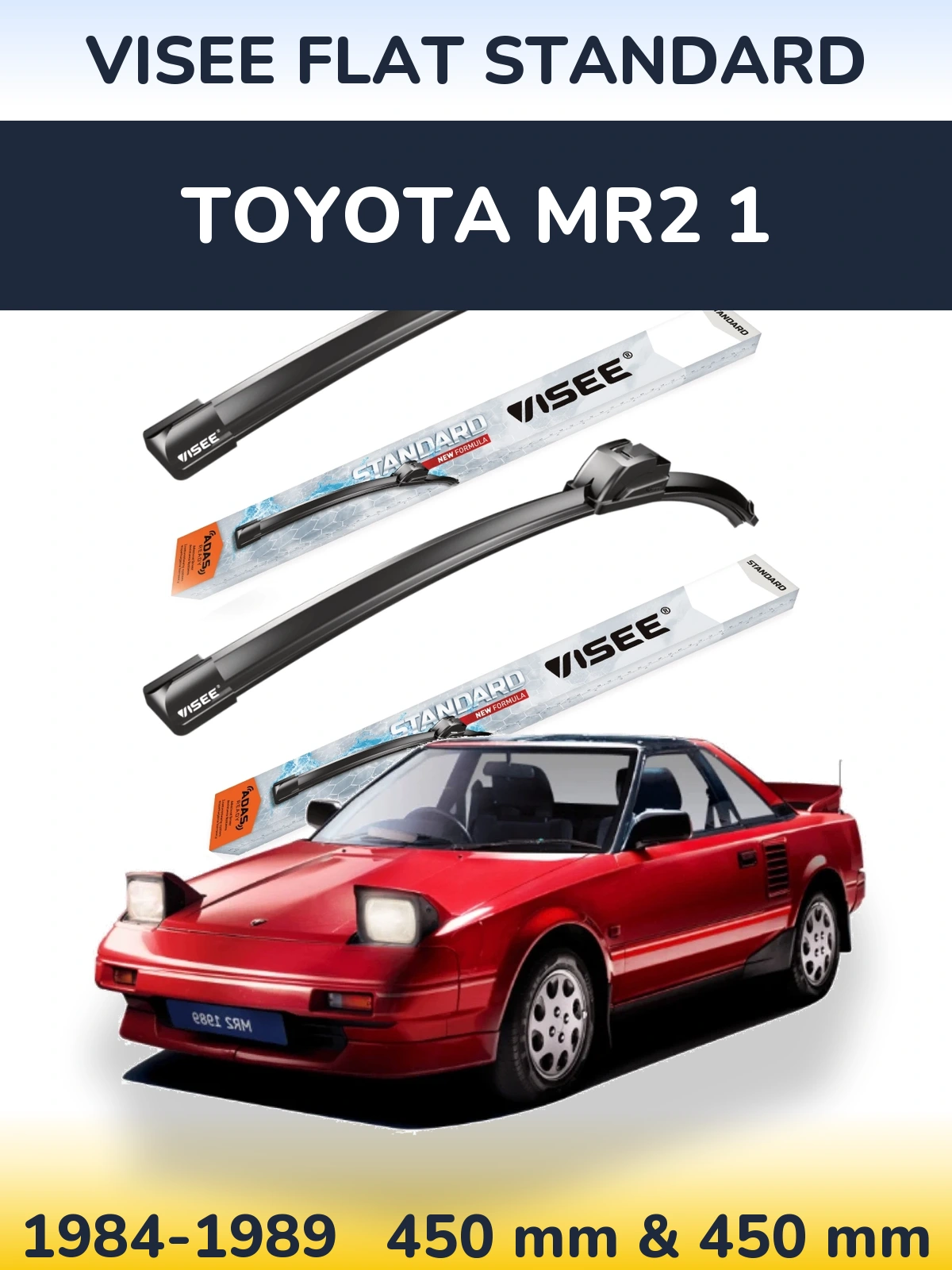 Front wiper blade set VISEE FLAT STANDARD 450 & 450 mm for Toyota MR2 1 1984-1989