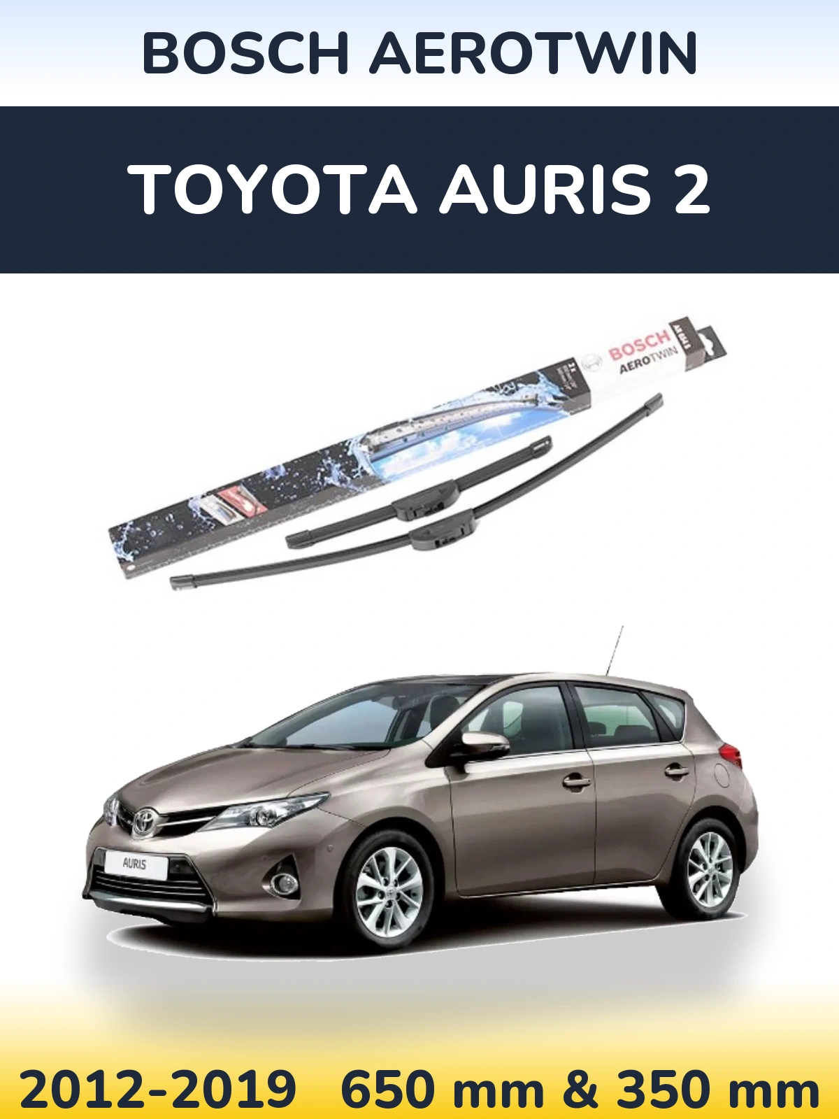 Komplet przednich wycieraczek BOSCH AeroTwin 650 & 350 mm do Toyota Auris 2 2012-2019